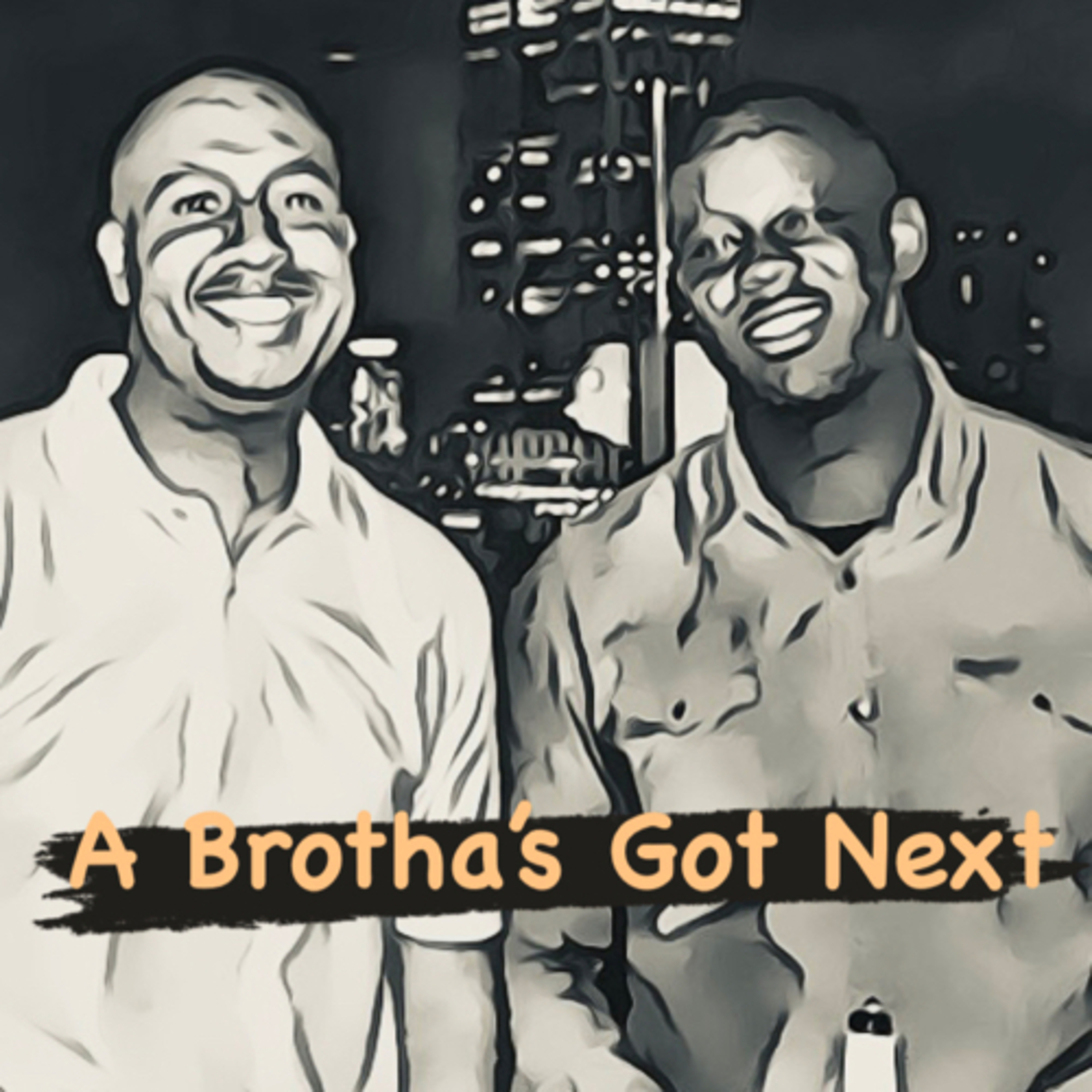 A Brotha’s Got Next