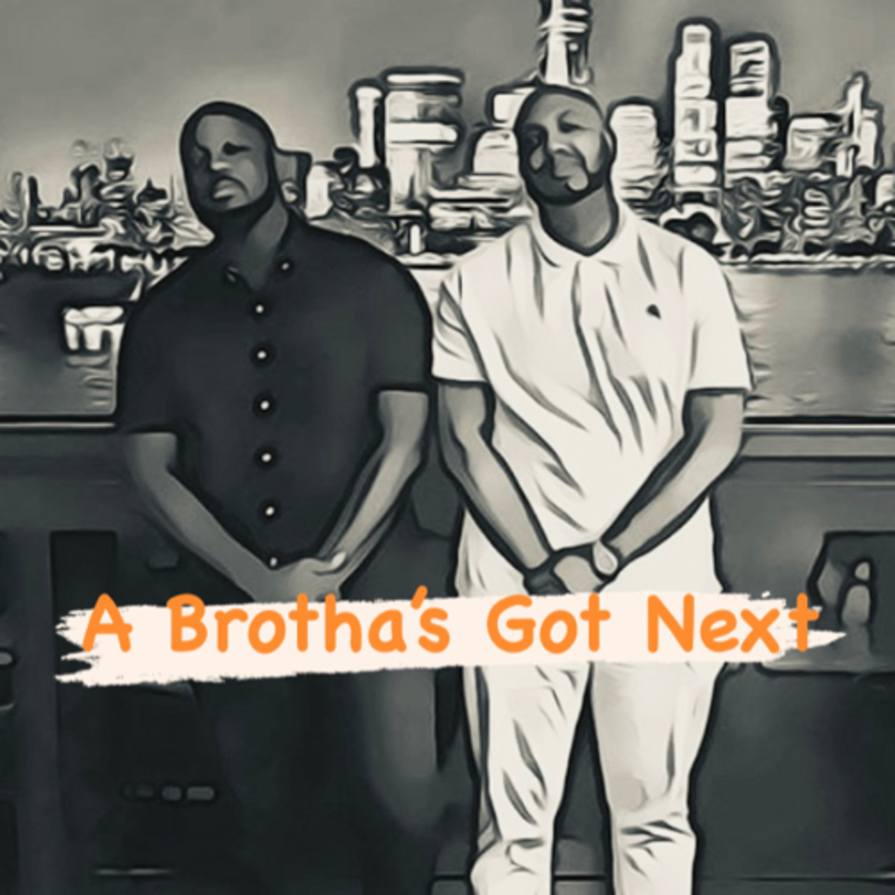 A Brotha’s Got Next
