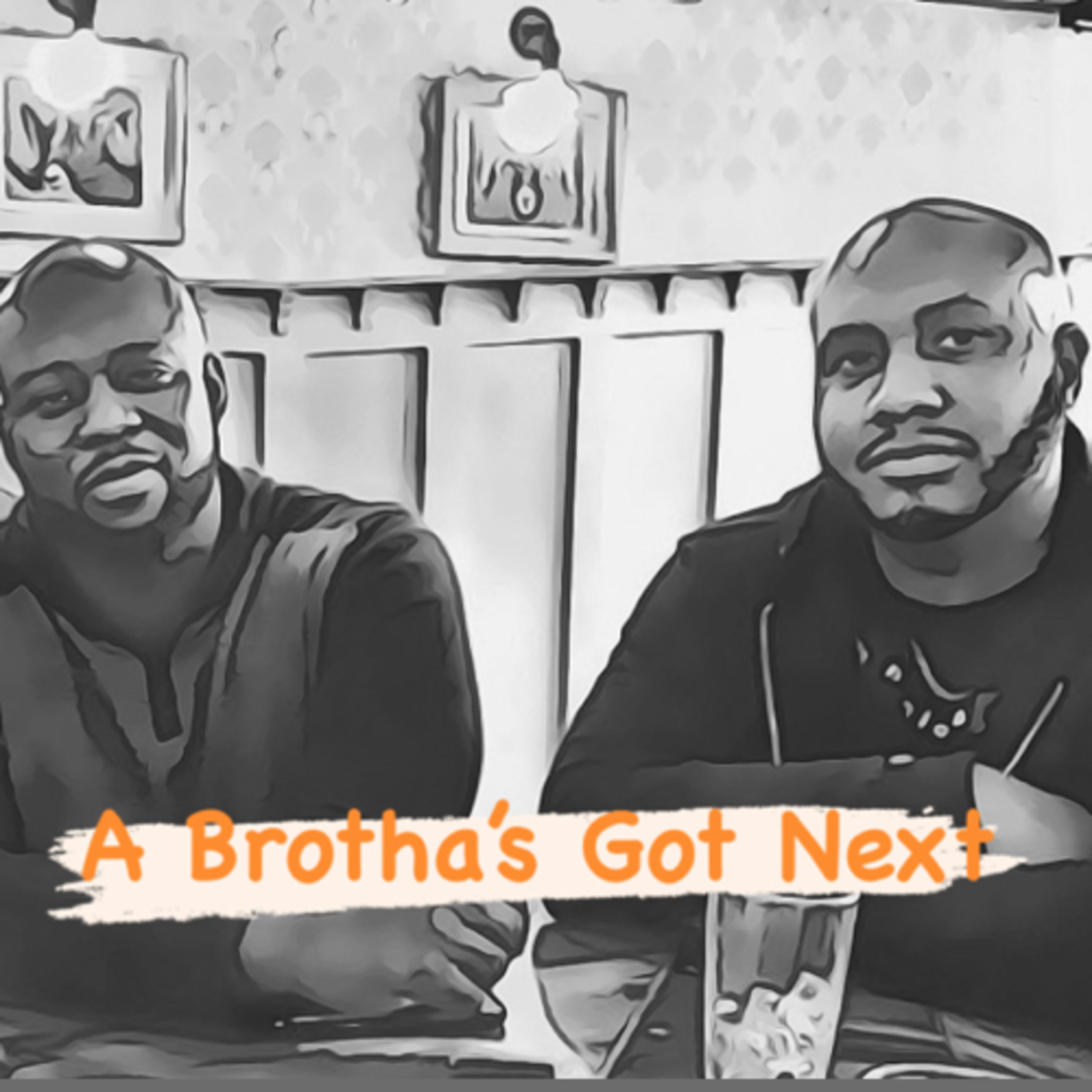 A Brotha’s Got Next