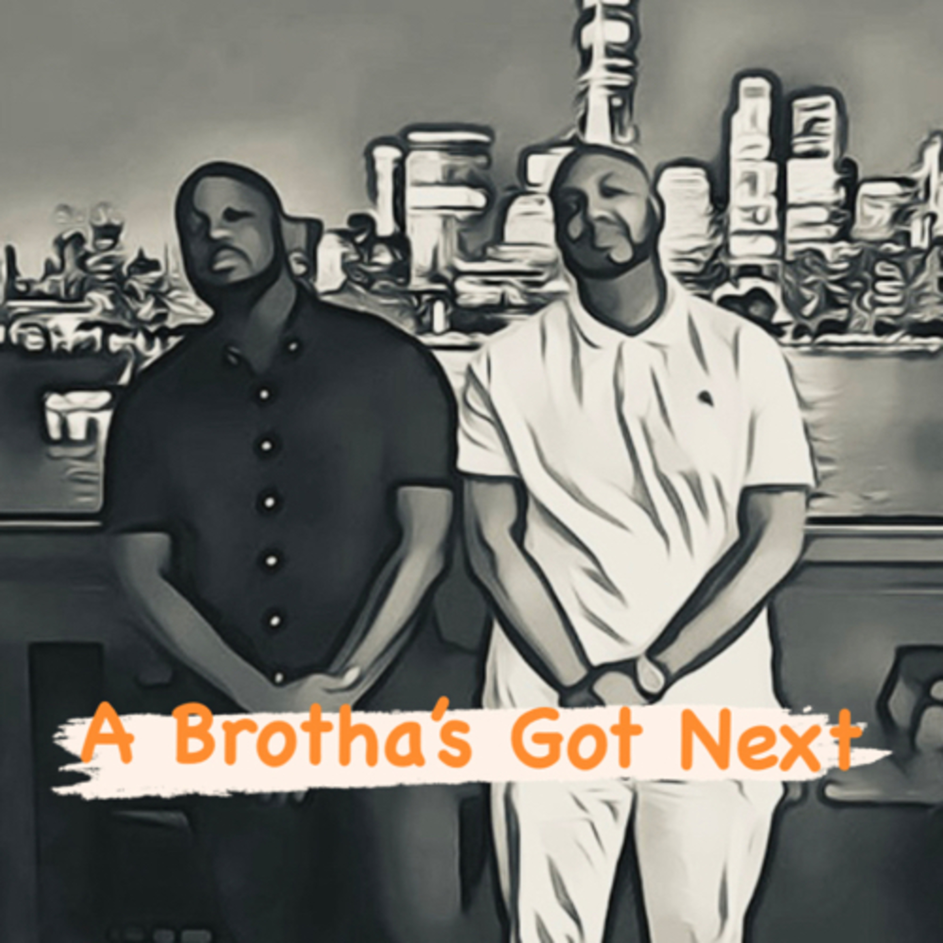 A Brotha’s Got Next