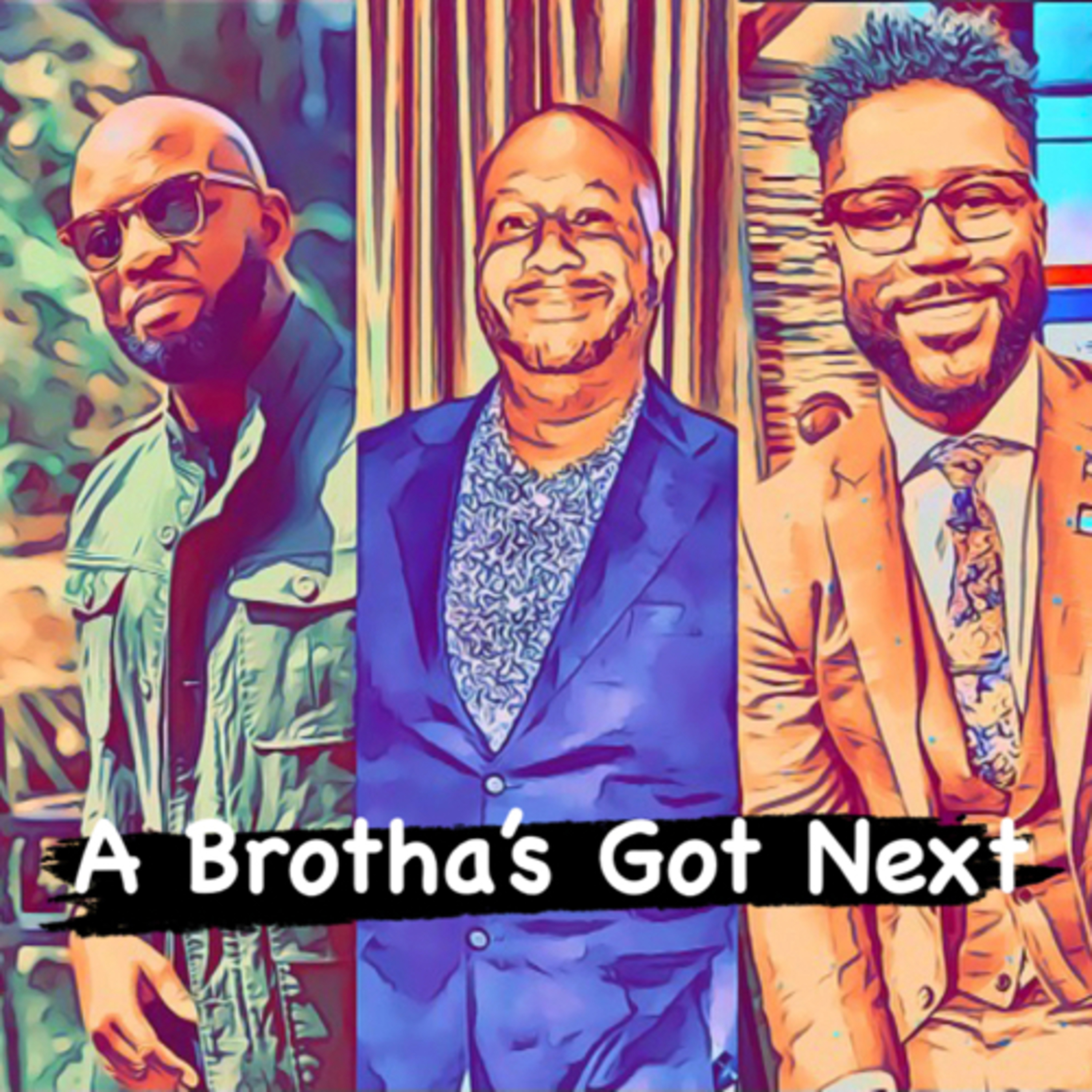 A Brotha’s Got Next