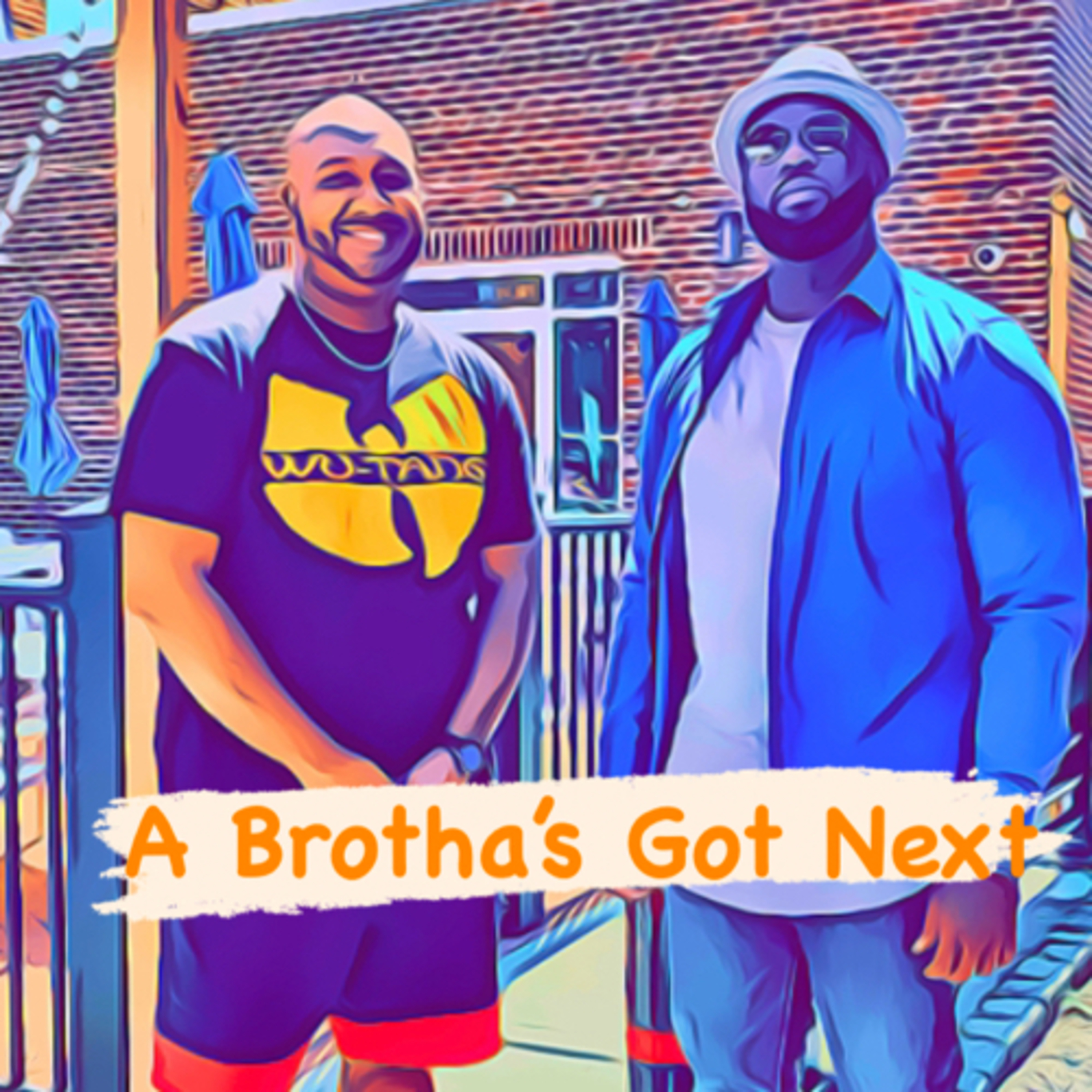 A Brotha’s Got Next