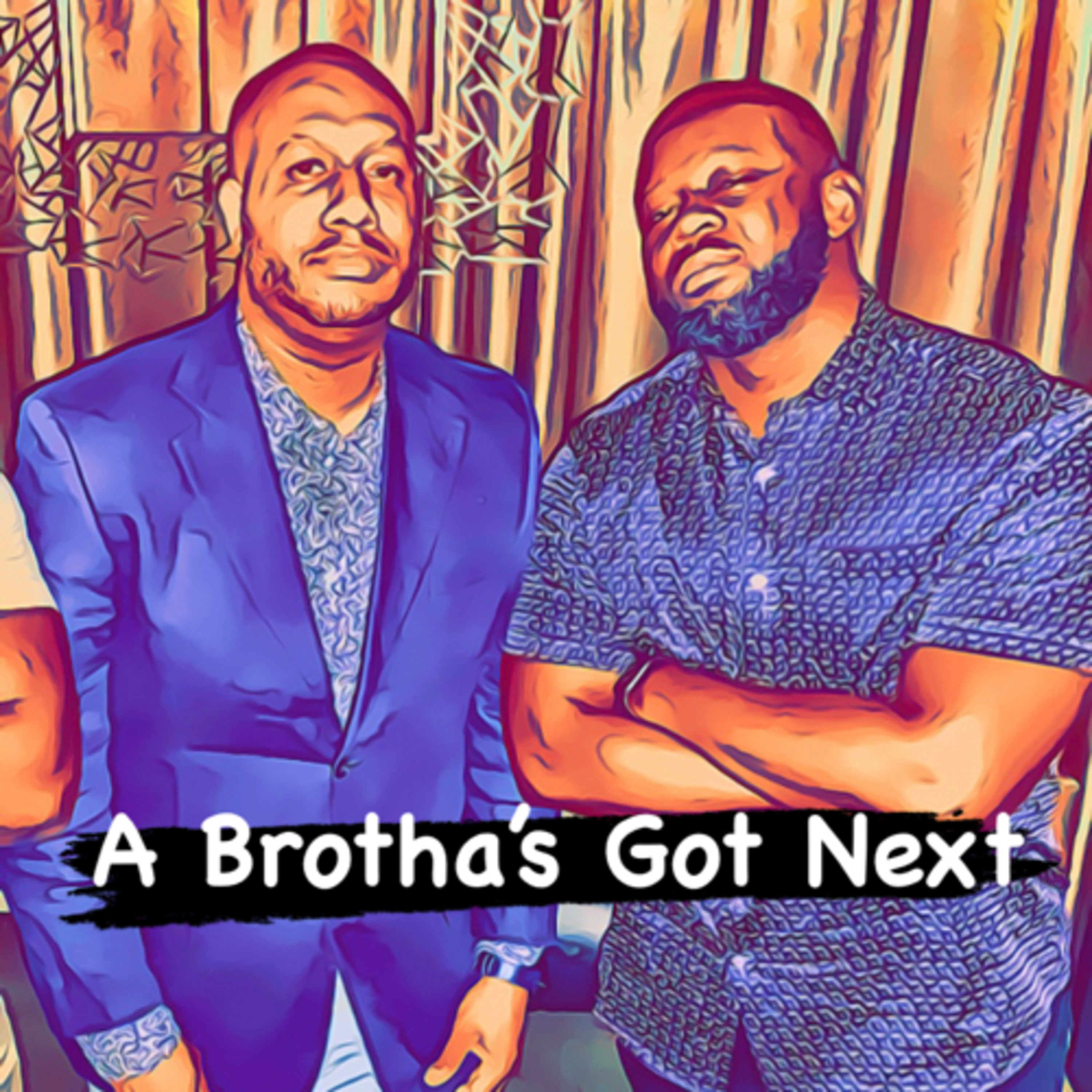 A Brotha’s Got Next
