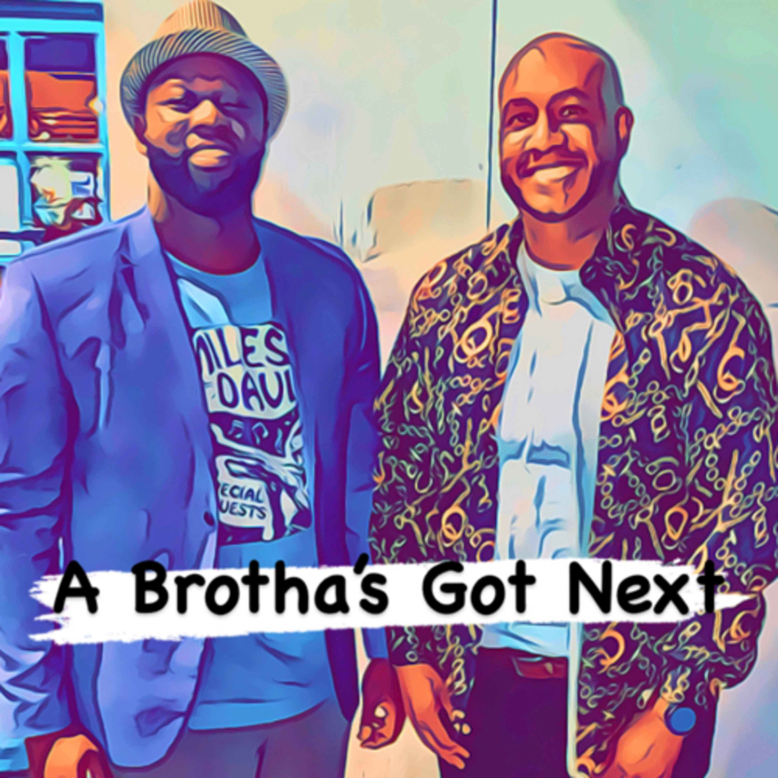 A Brotha’s Got Next