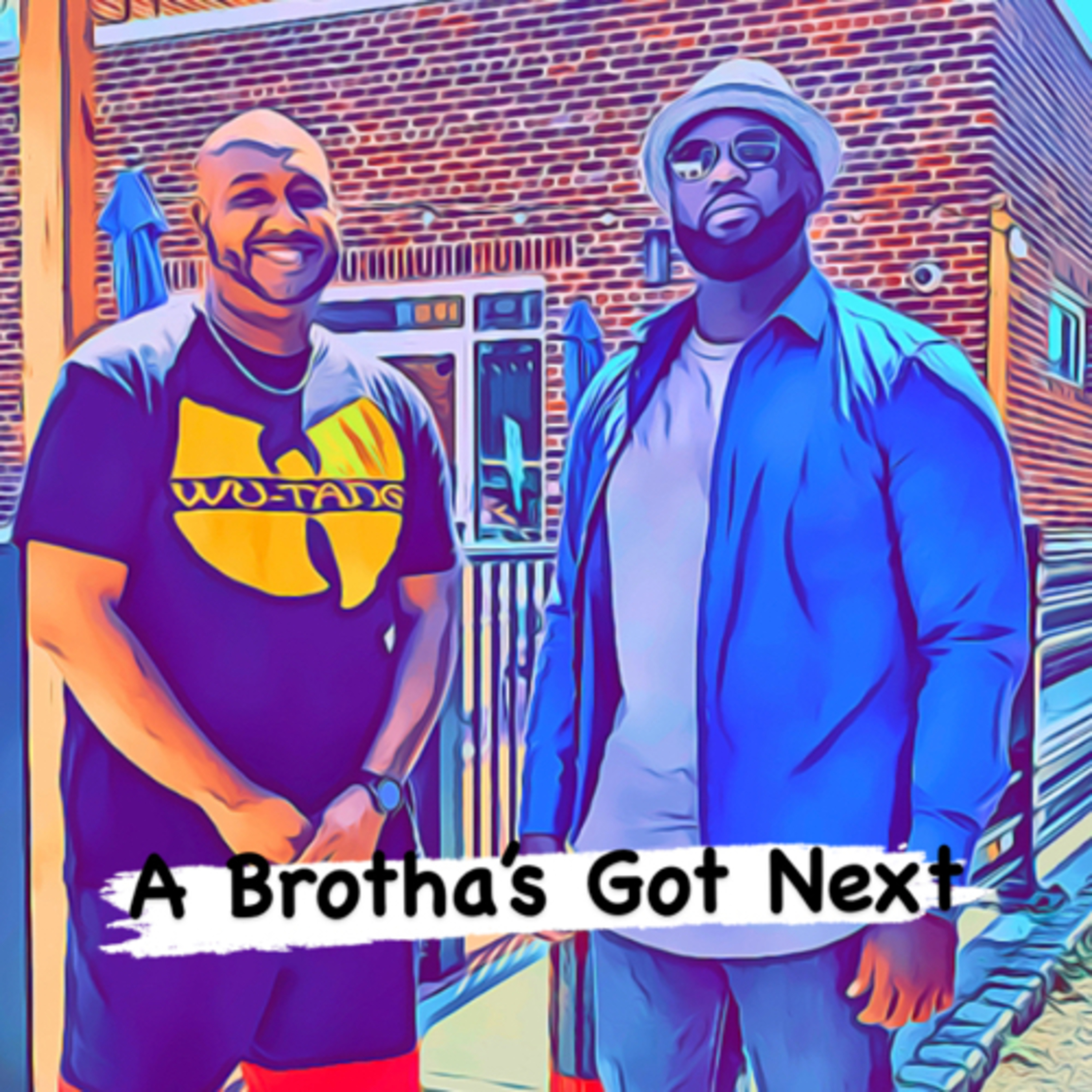 A Brotha’s Got Next