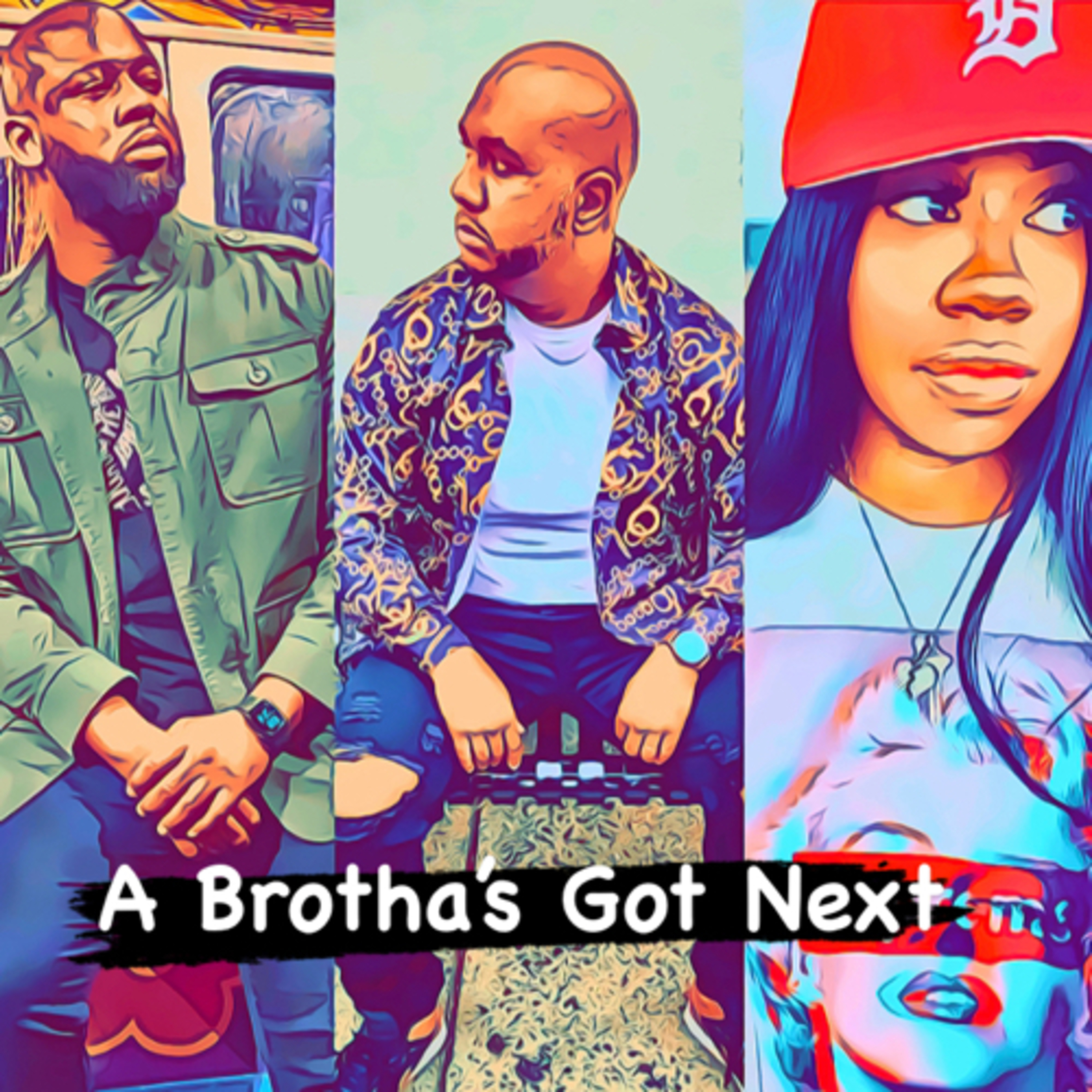 A Brotha’s Got Next
