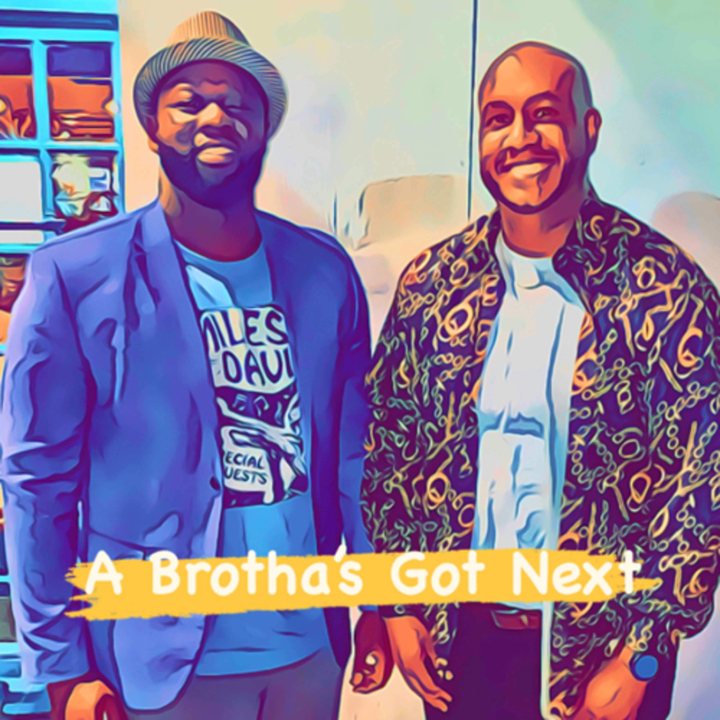 A Brotha’s Got Next