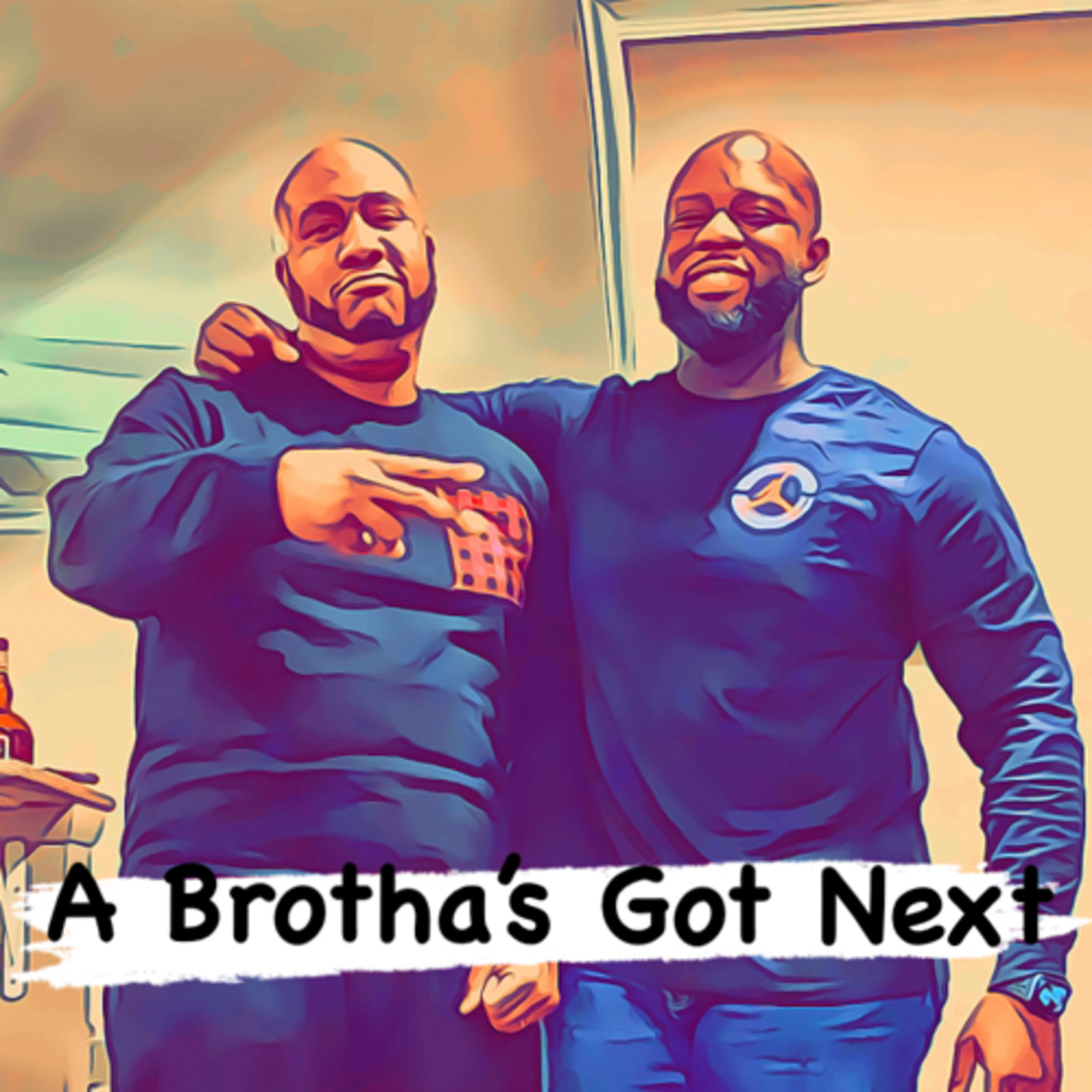 A Brotha’s Got Next