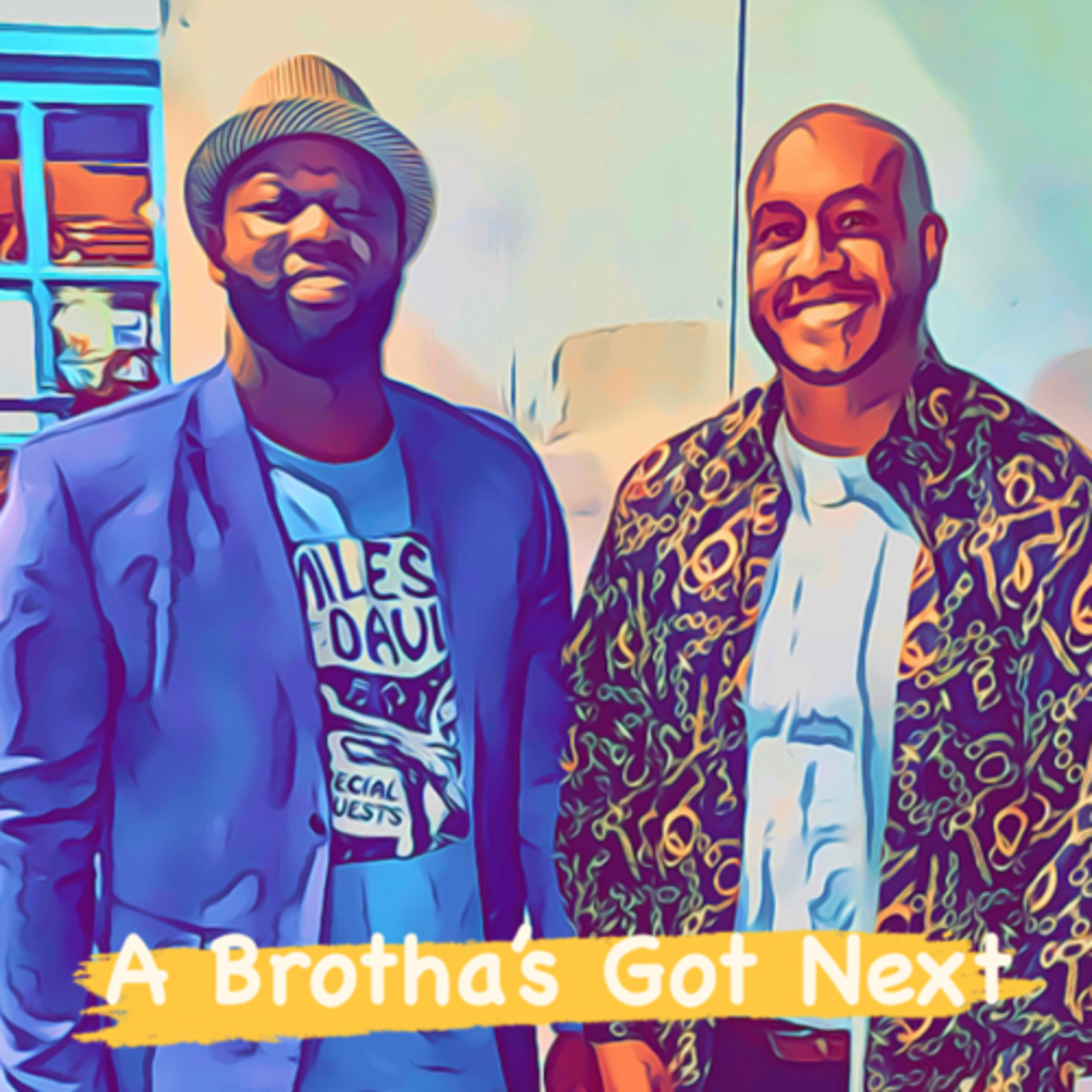 A Brotha’s Got Next