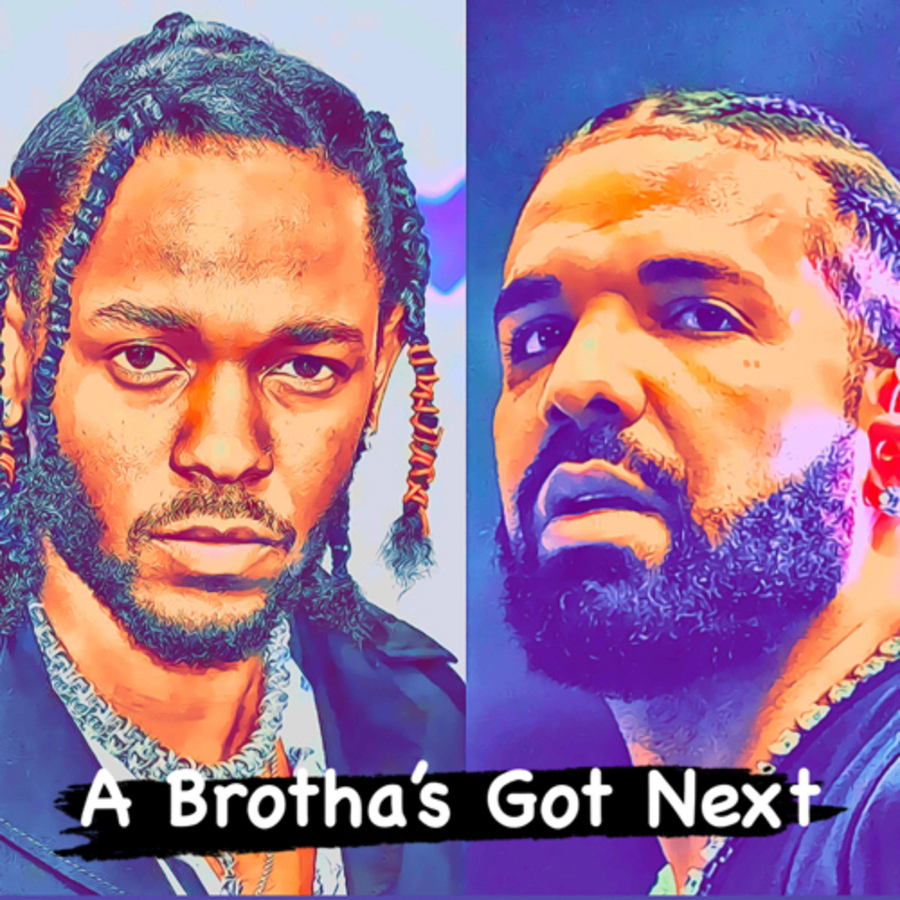 A Brotha’s Got Next