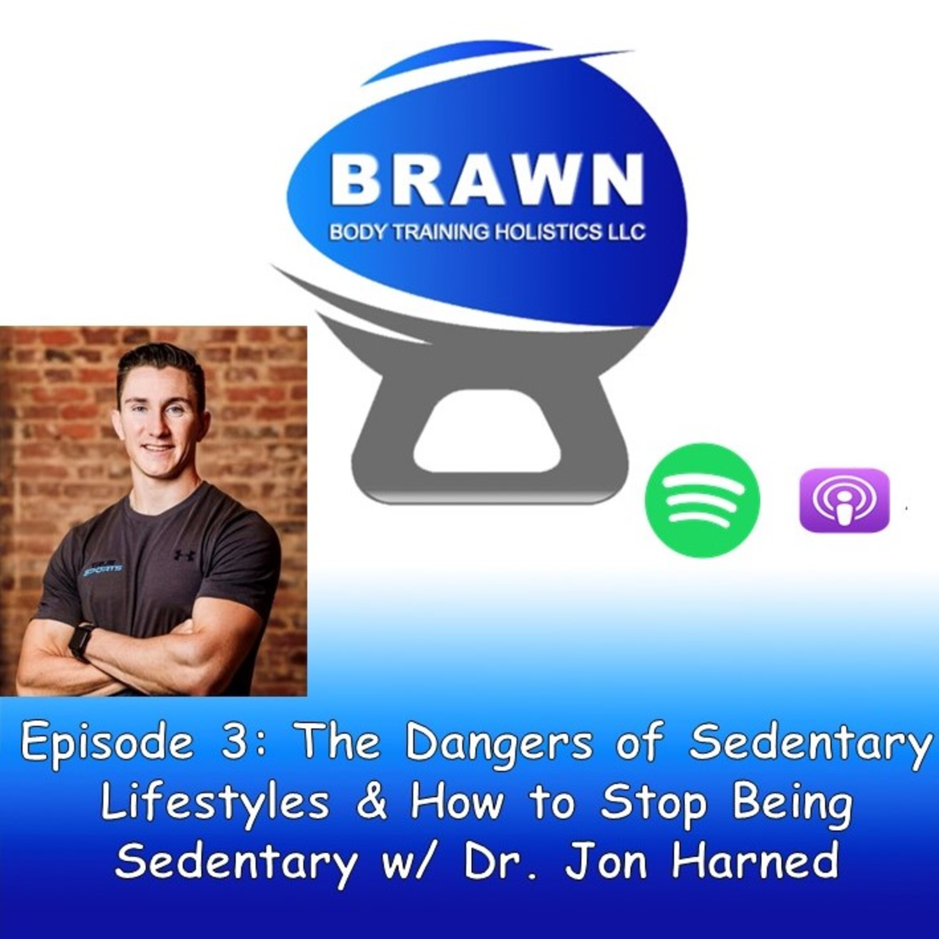 Episode 3: The dangers of sedentary lifestyles & how to stop being sedentary (with Dr. Jon Harned) episode artwork