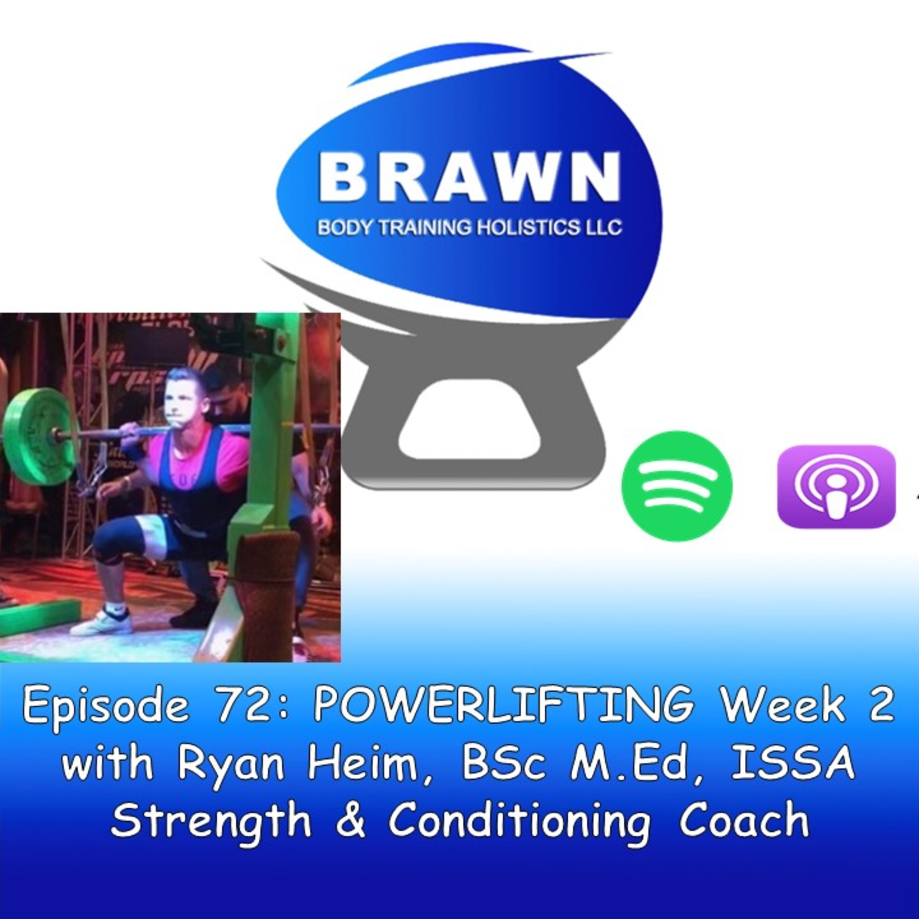 Episode 72: POWERLIFTING Week 2 with Ryan Heim, BSc M.Ed, ISSA Strength & Conditioning Coach episode artwork