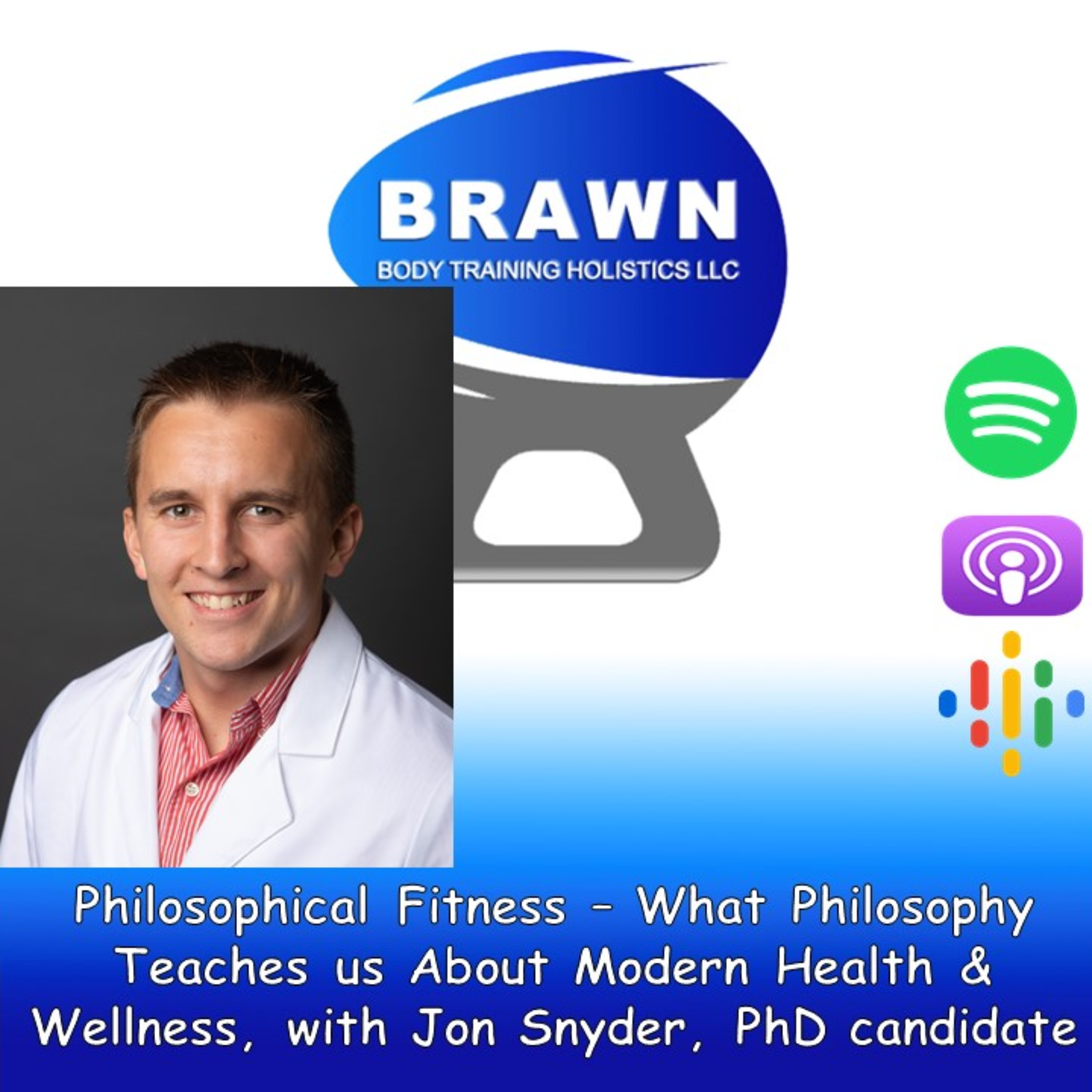 Philosophical Fitness – What Philosophy Teaches us About Modern Health & Wellness, with Jon Snyder, PhD candidate