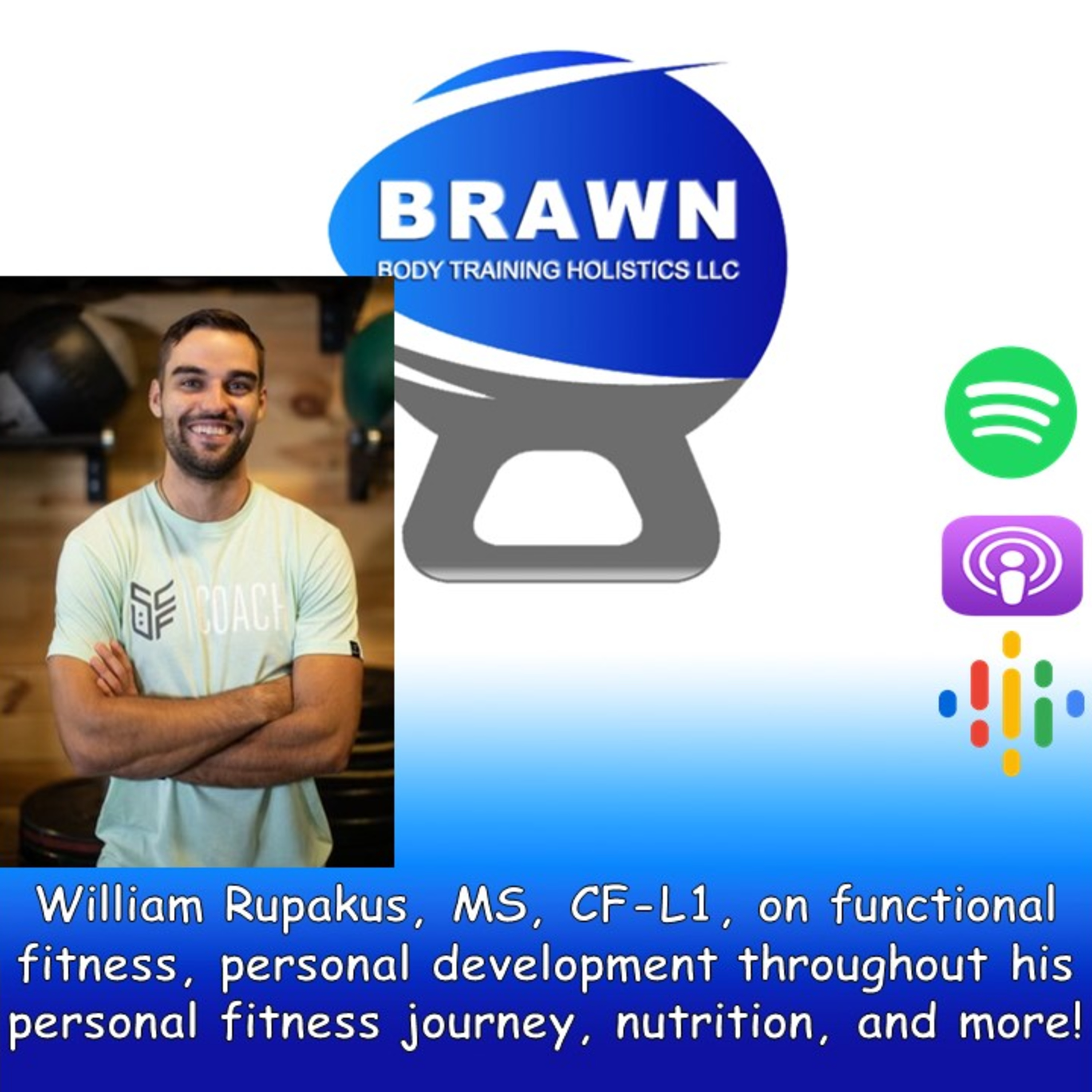 William Rupakus, MS, CF-L1, on functional fitness, personal development throughout his personal fitness journey, nutrition, and more! episode artwork