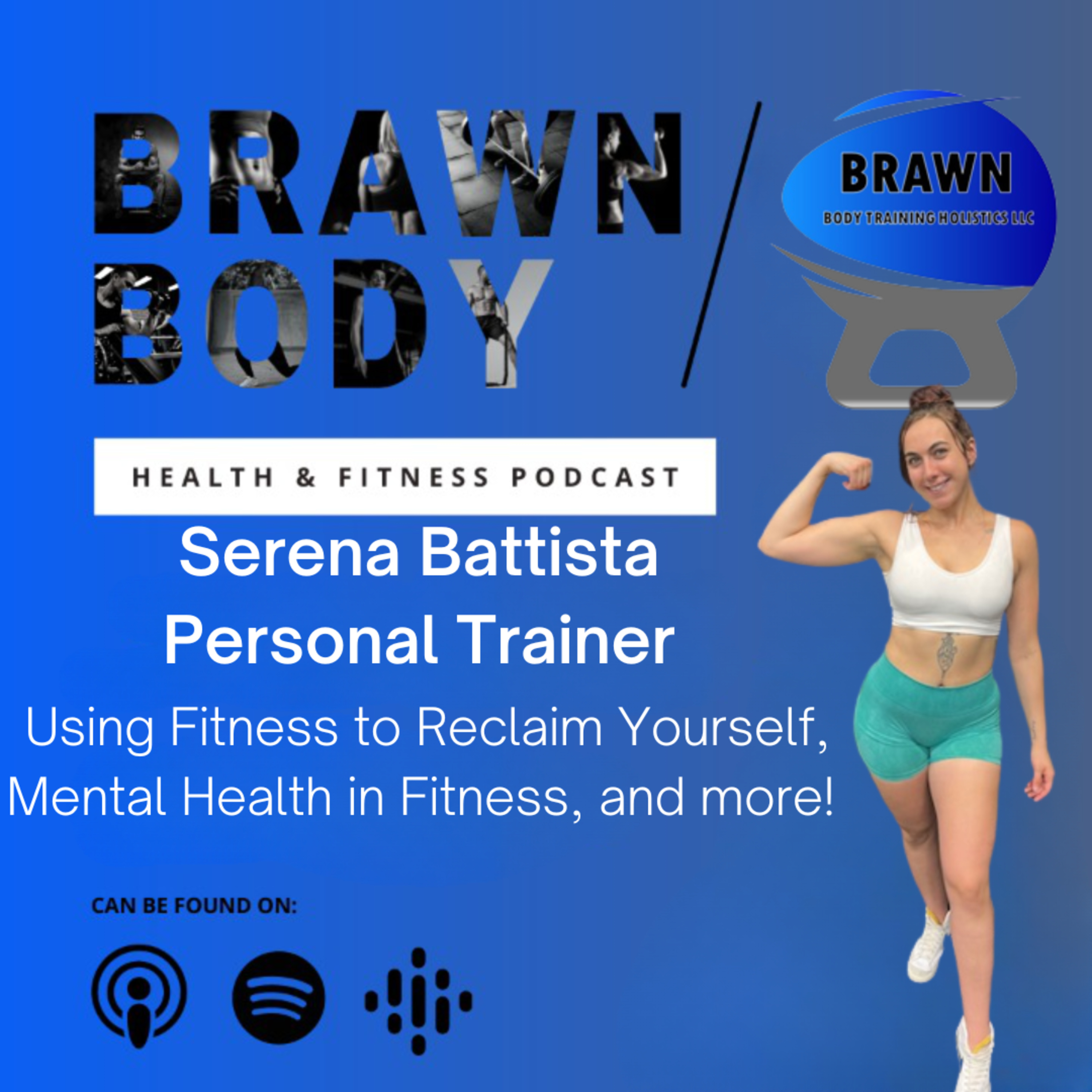 Serena Battista: Using Fitness to Reclaim Yourself, Mental Health in Fitness, and more!  episode artwork