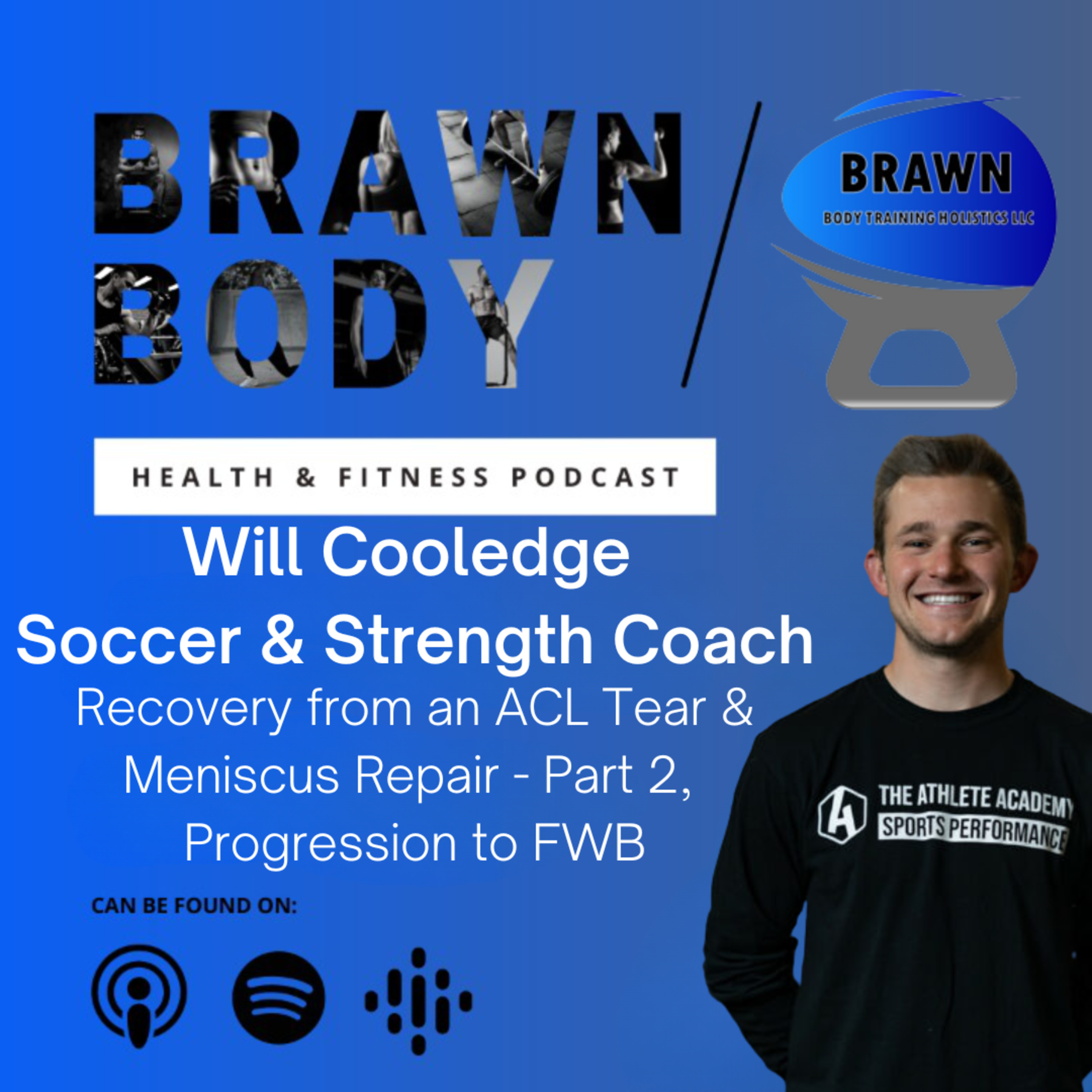 Will Cooledge: Recovery from an ACL Tear & Meniscus Repair - Part 2, Progression to FWB episode artwork