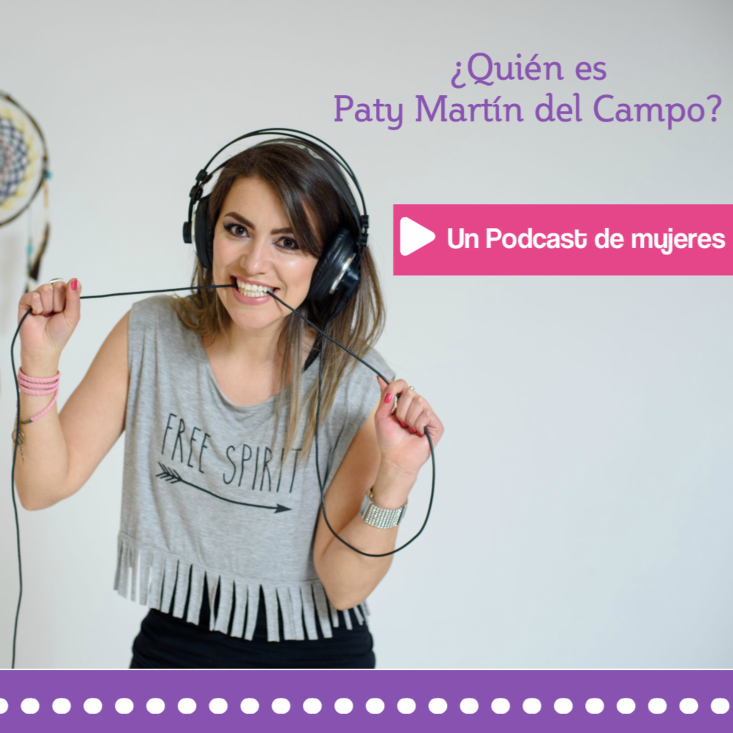 Paty Martín del Campo - El Podcast
