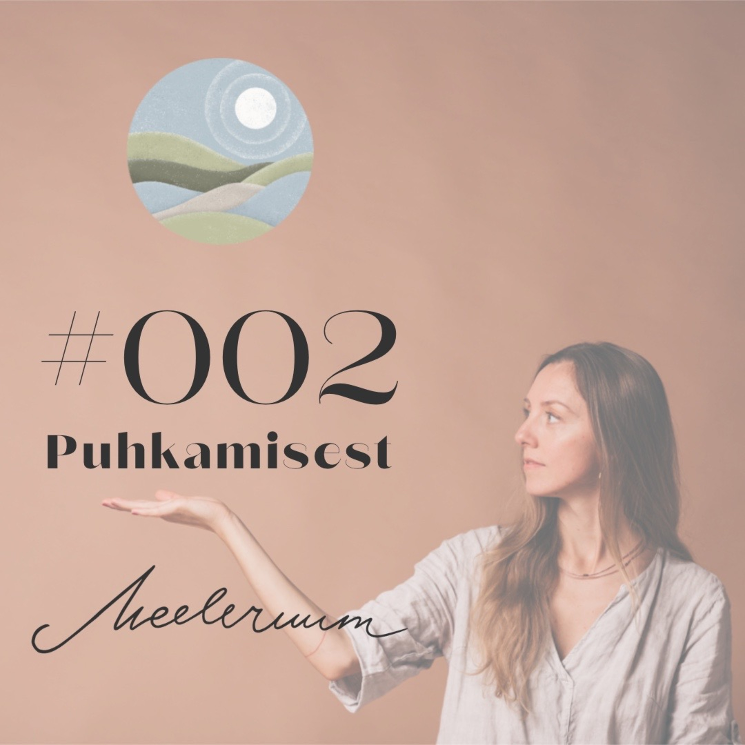 #002 Meeleruum: Puhkamisest