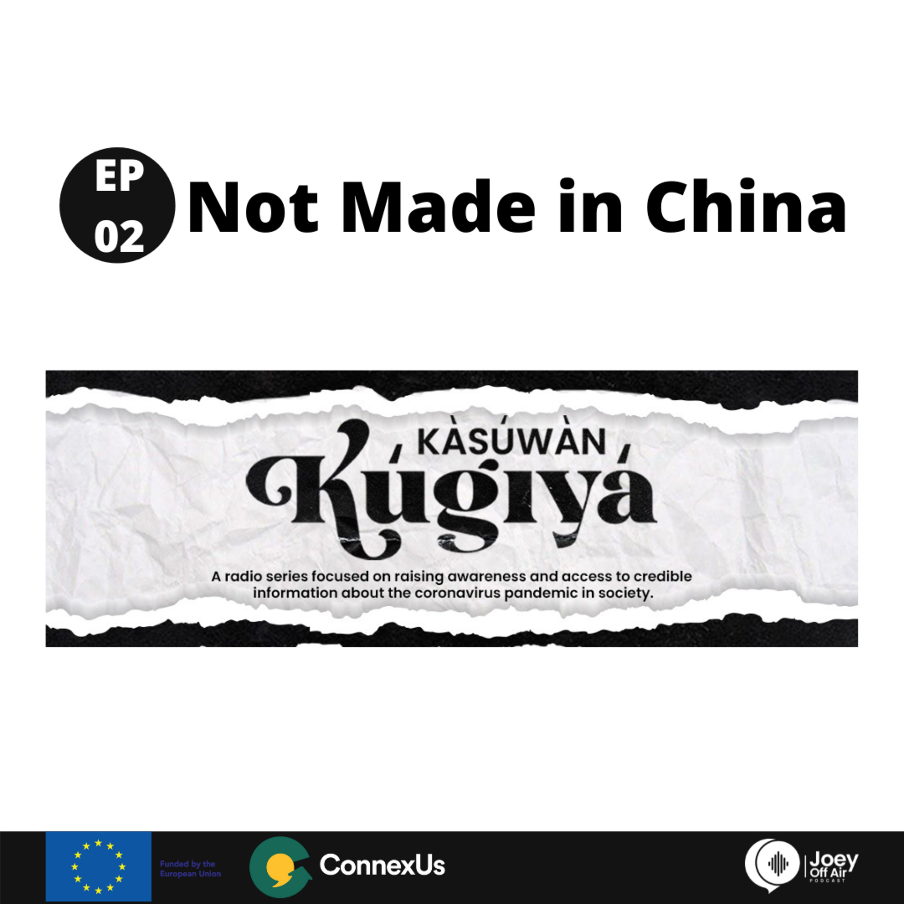 Episode 2: Not Made In China - Kàsúwàn Kúgiyá Radio Drama episode artwork