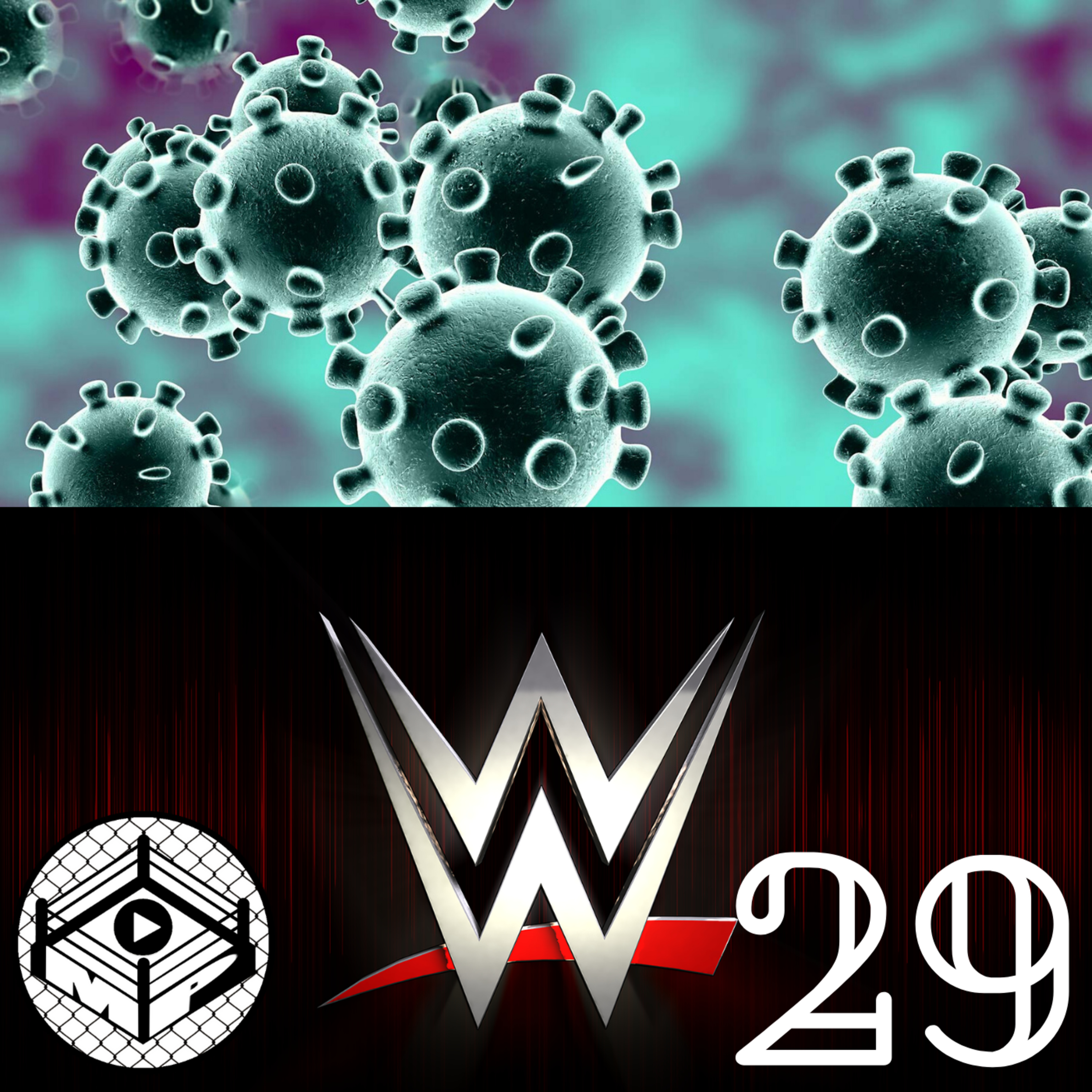 Pro Wrestling Zone 29: Pro Wrestling vs. Coronavirus and Are We WWE Haters? episode artwork