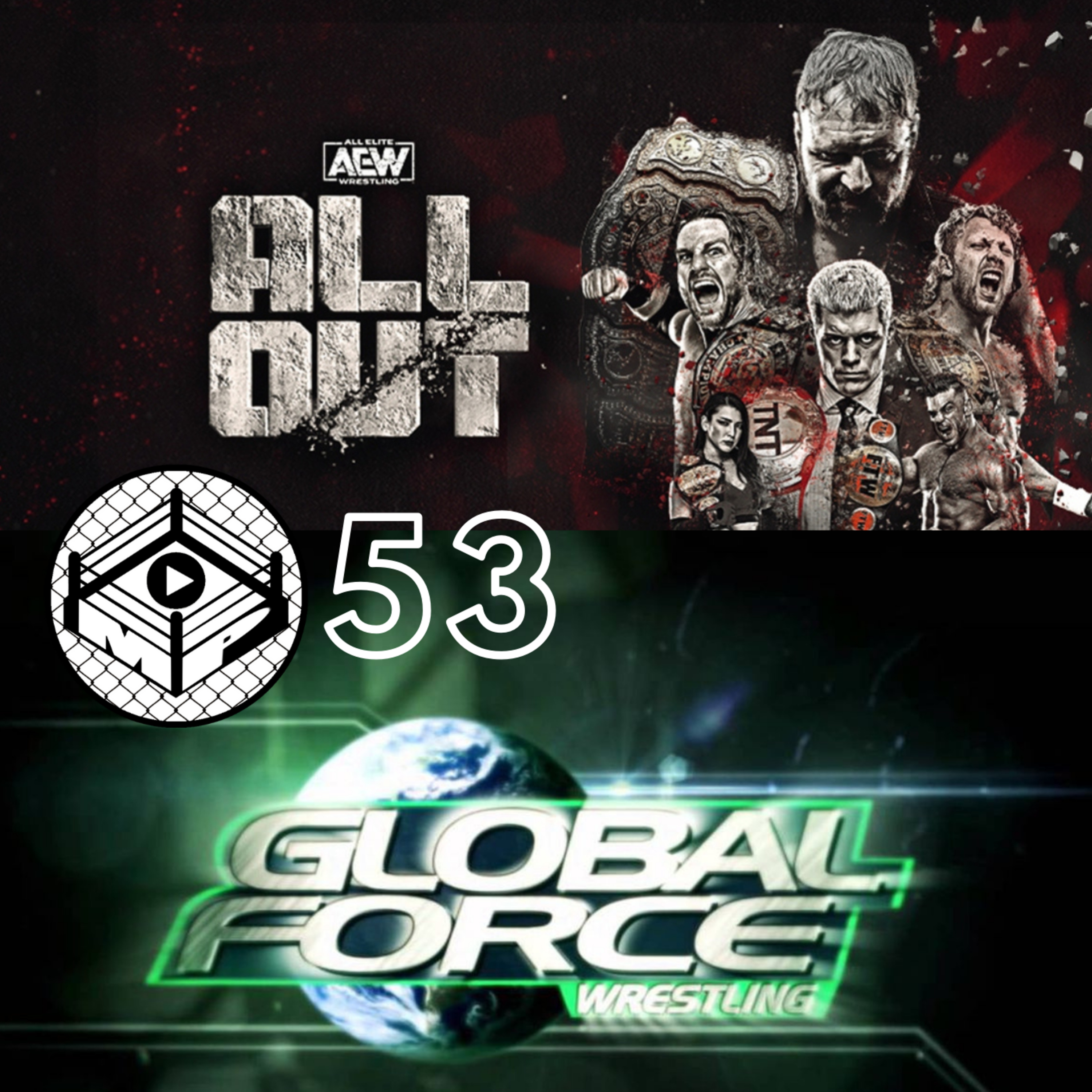 Pro Wrestling Zone 53: AEW All Out Full Review & Reactions!, Global Force Wrestling Retrospective episode artwork