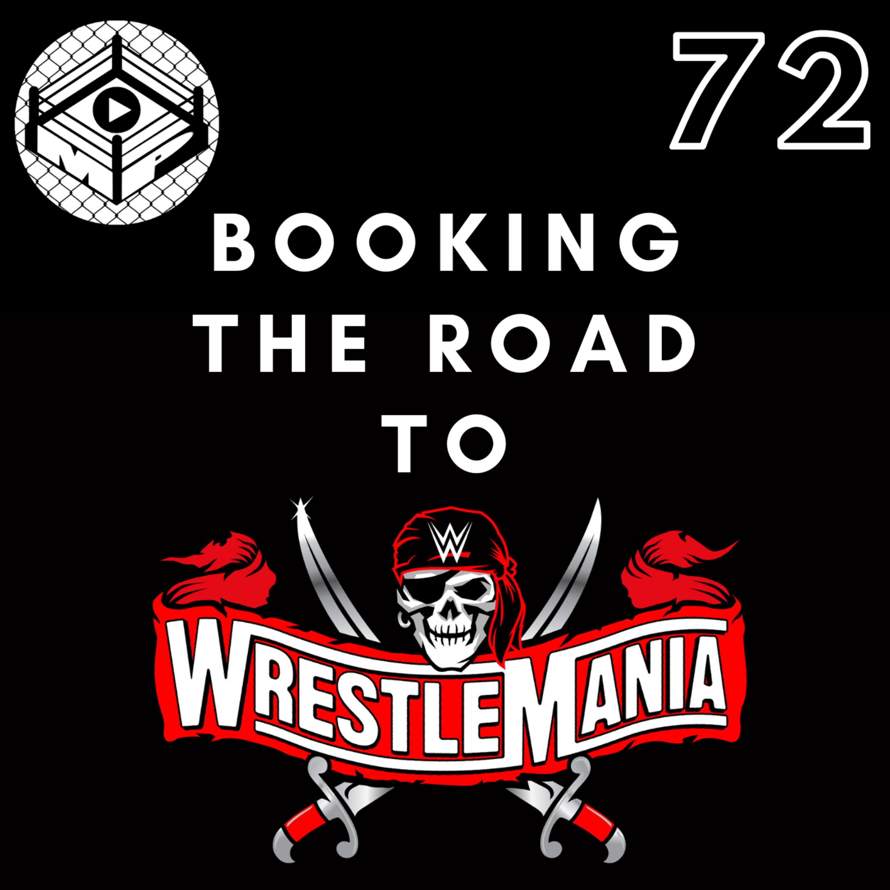 Pro Wrestling Zone 72: Fantasy Booking the Road to Wrestlemania 37! episode artwork