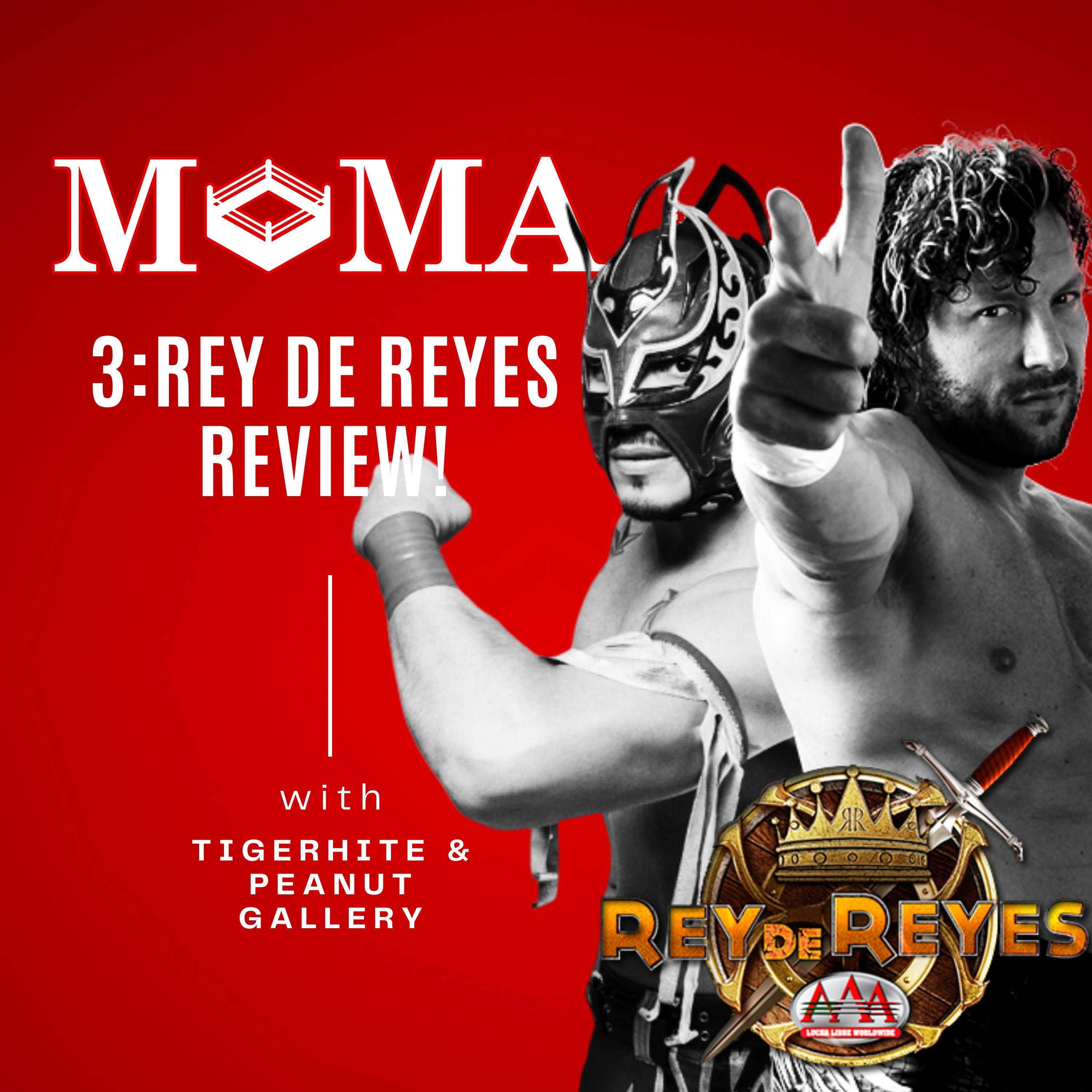 Make Pro Wrestling Majestic Again 3! AAA Rey de Reyes Review! episode artwork
