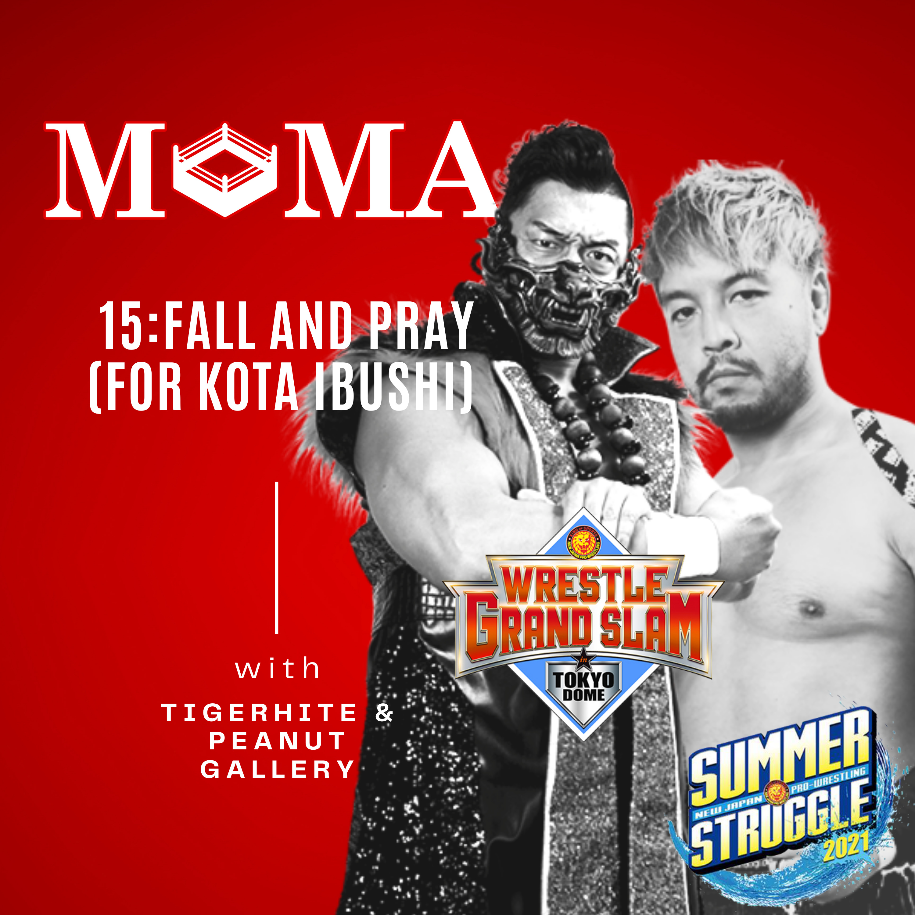 Make Pro Wrestling Majestic Again 15: Fall and Prey (For Kota Ibushi) NJPW Summer Struggle in Nagoya and Wrestle Grand Slam Full Reviews! episode artwork