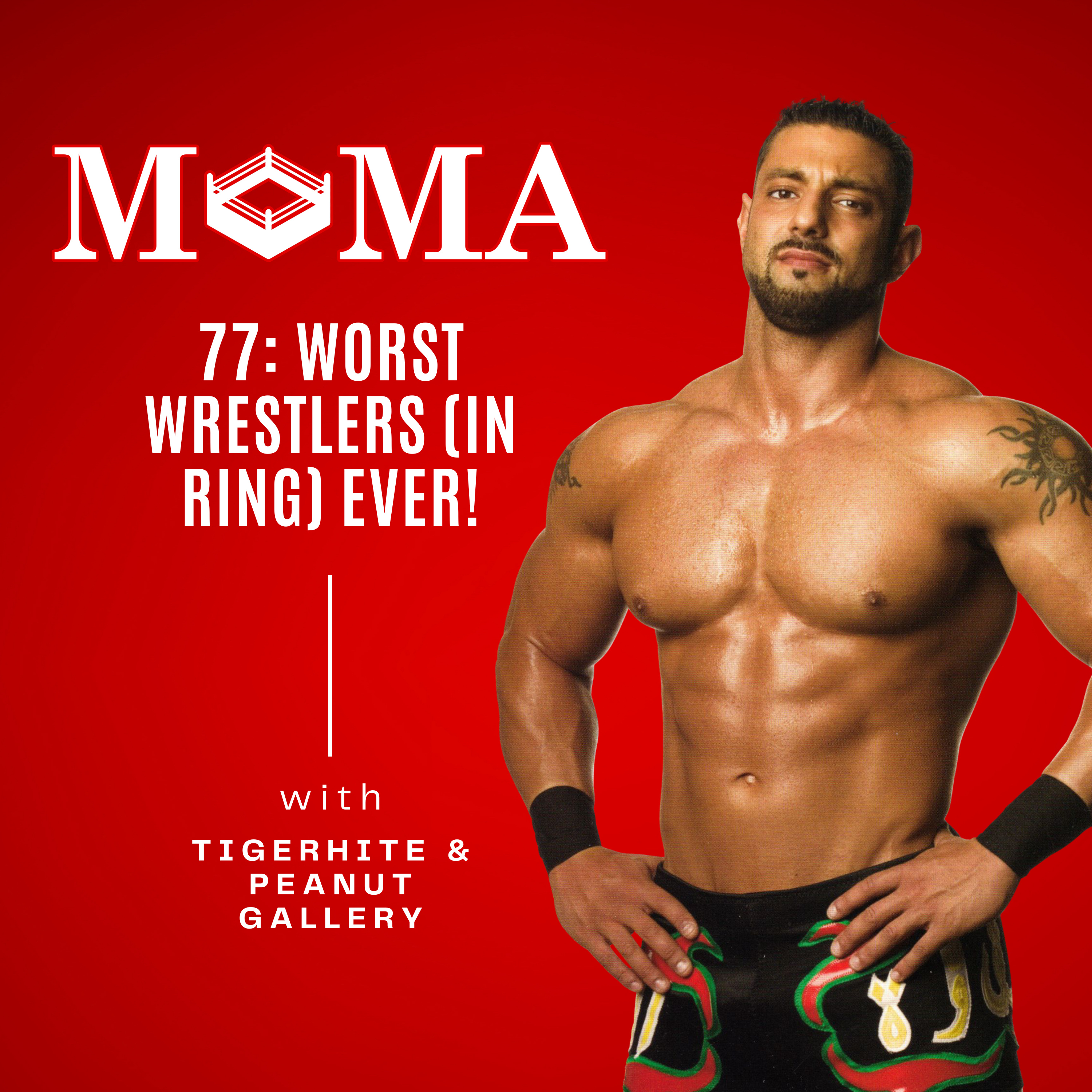 Make Pro Wrestling Majestic Again 77: Most Controversial Pro Wrestlers Ever! episode artwork