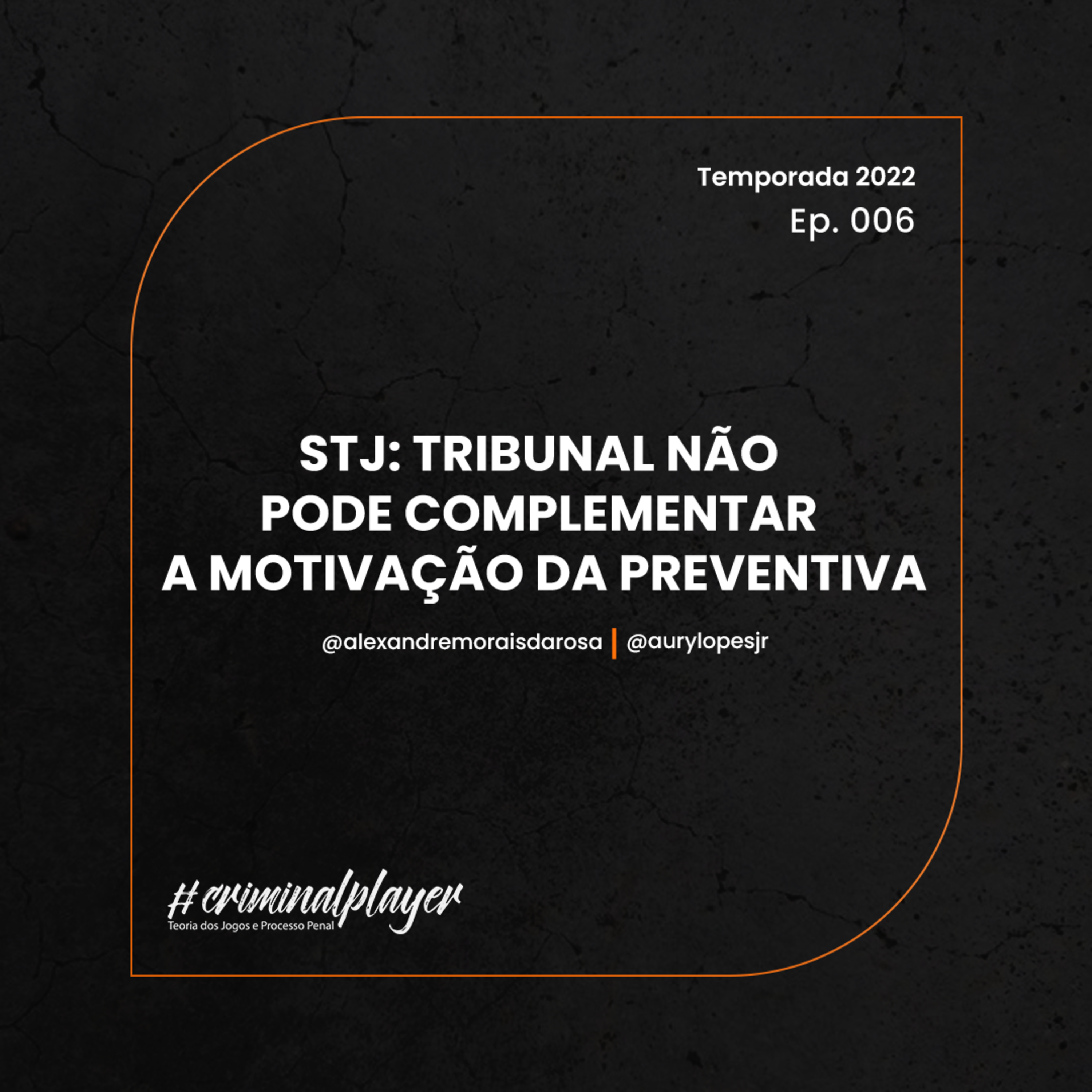 CRIMINAL PLAYER #269 | STJ: TRIBUNAL NÃO PODE COMPLEMENTAR A MOTIVAÇÃO DA PREVENTIVA episode artwork