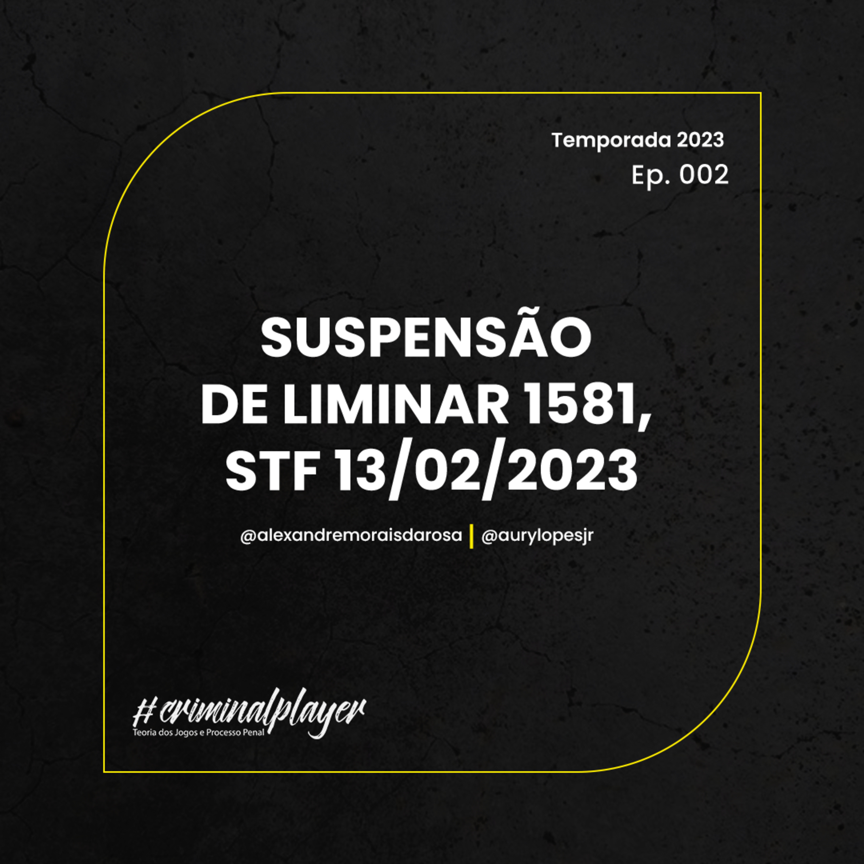 CRIMINAL PLAYER #287 | SUSPENSÃO DE LIMINAR 1581, STF 13/02/2023 episode artwork