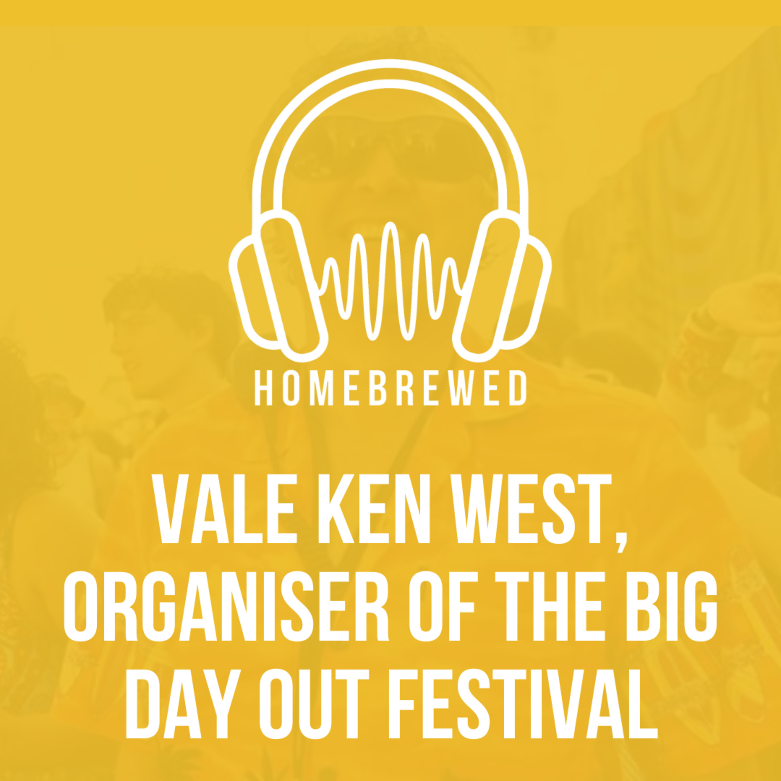 Vale Ken West, Organiser of the Big Day Out Festival | Music News