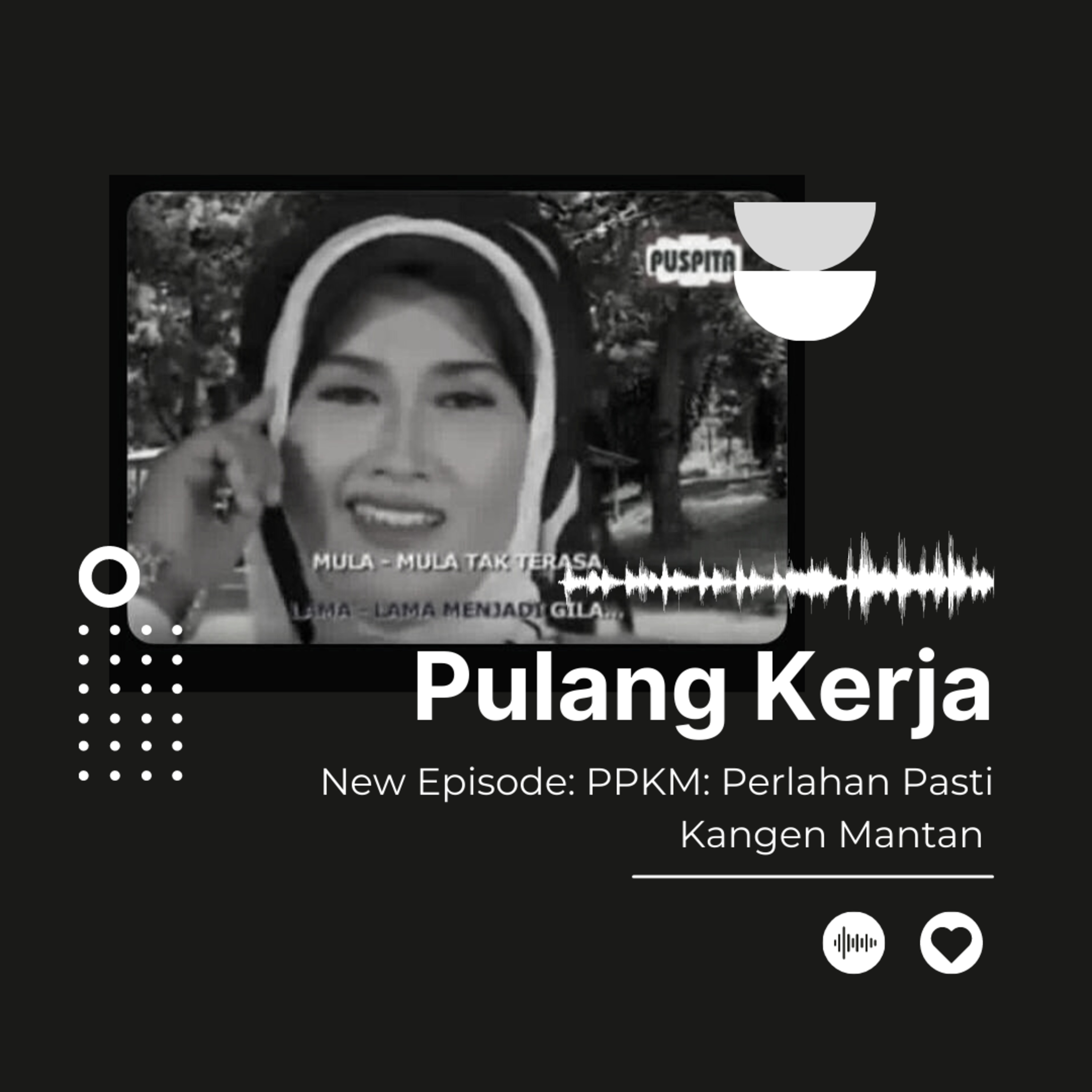 Podcast Pulang Kerja
