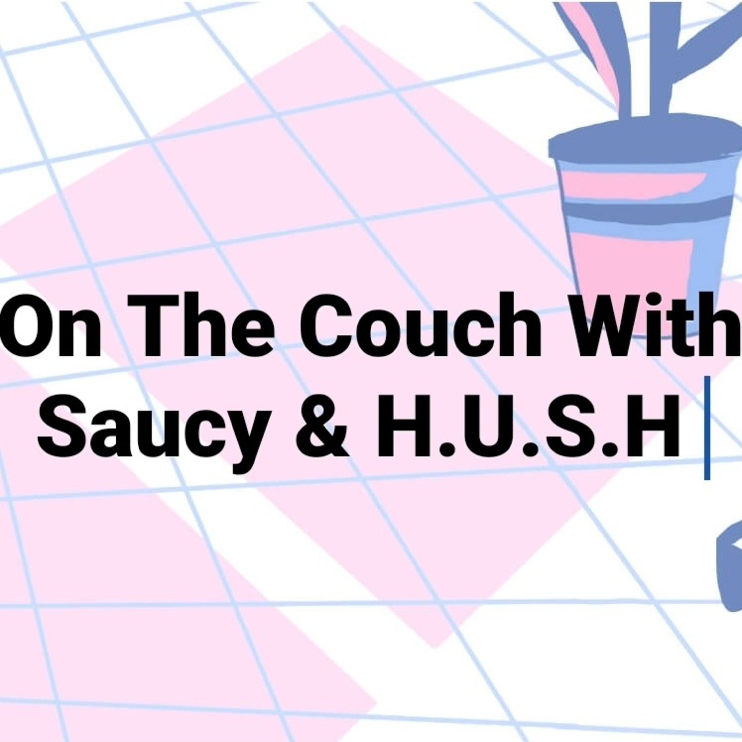 Episode 2(On Thee Couch Saucy & H.U.S.H) If One Isn't Enough  episode artwork