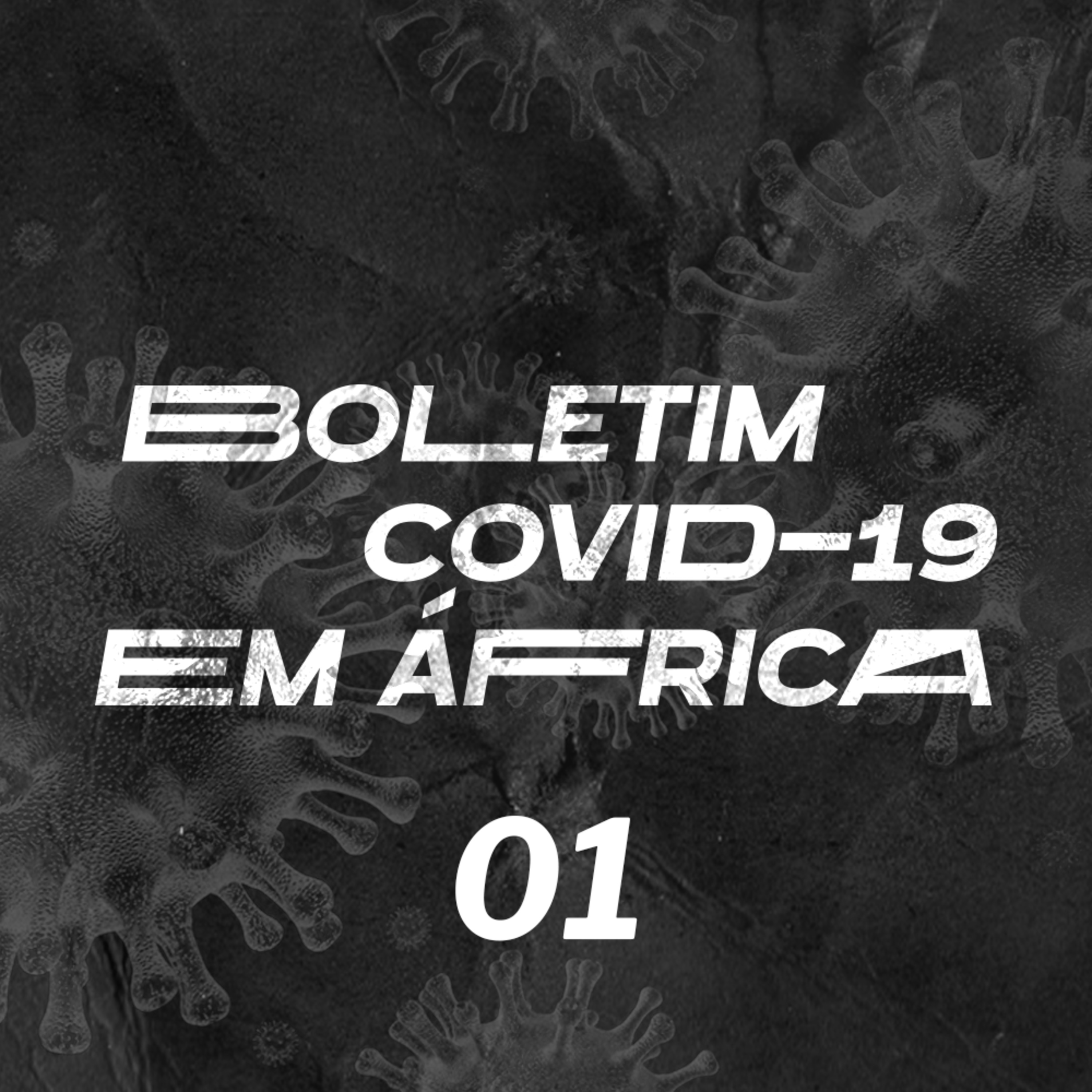 BOLETIM COVID-19 EM ÁFRICA - #01 episode artwork