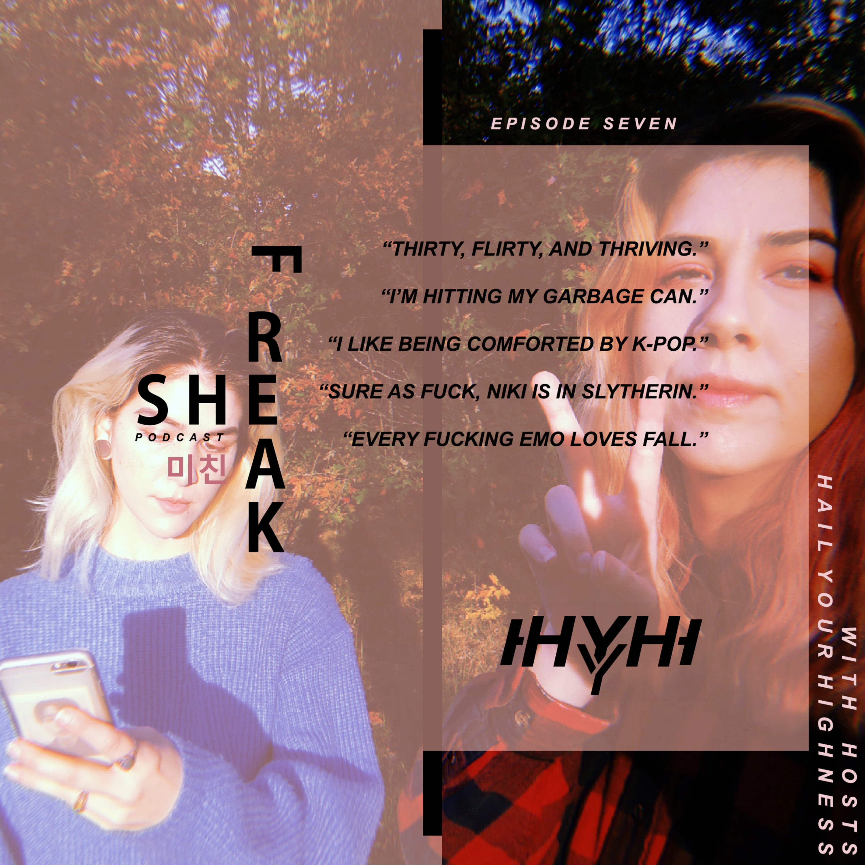 SHEFREAK : EP 7 "EVERY F*CKIN EMO LOVES FALL"