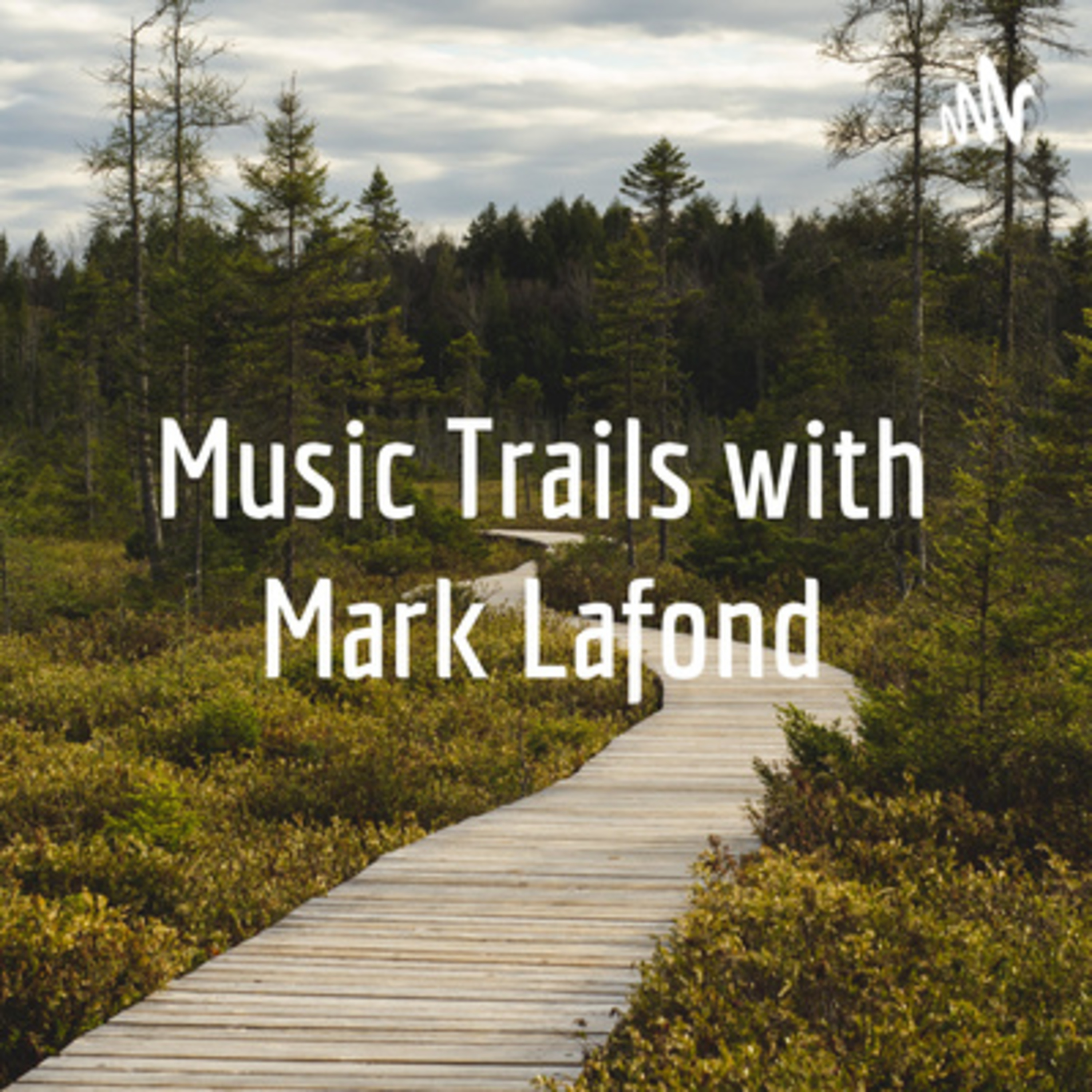 Music Trails with Mark Lafond