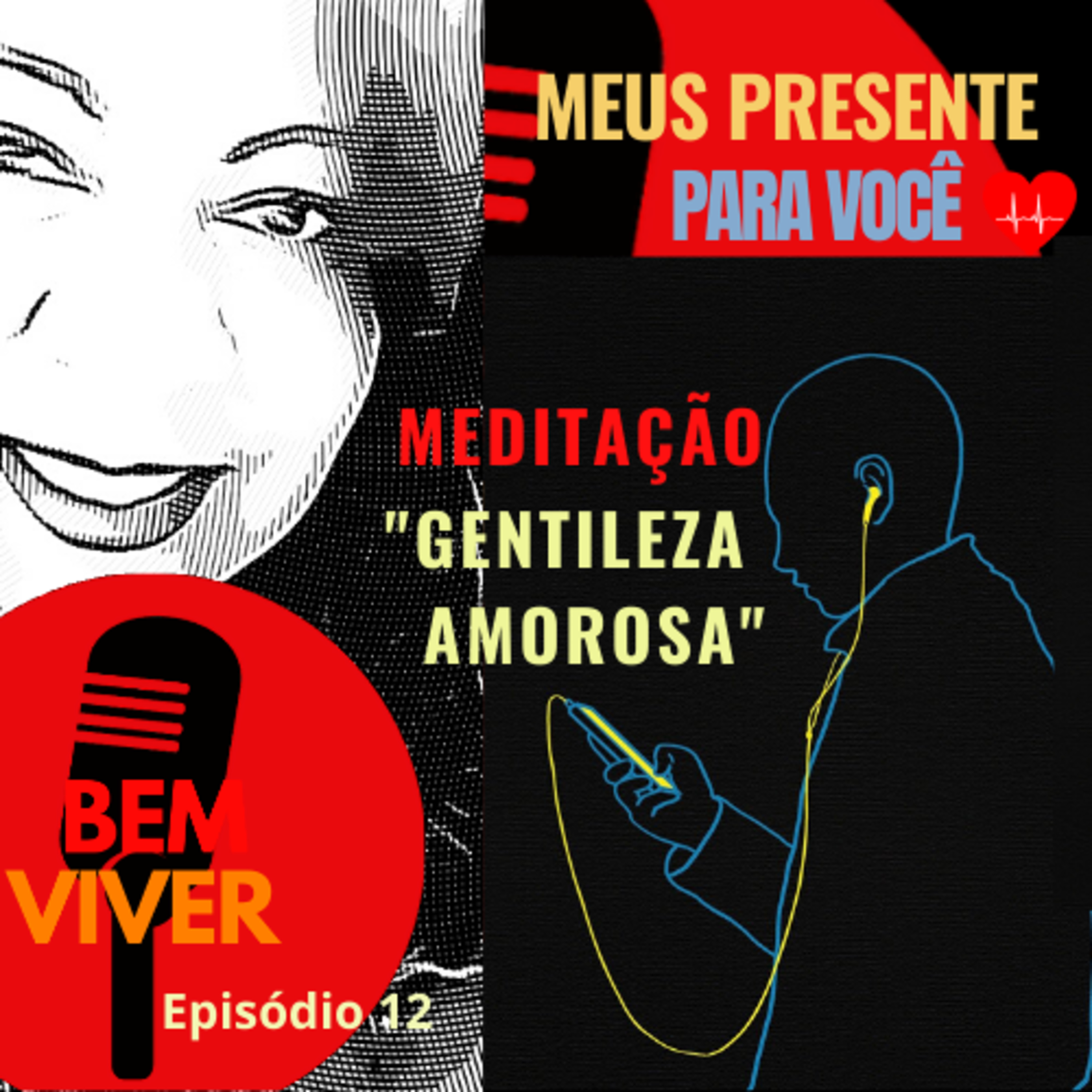Presente: Meditação da " Gentileza Amorosa".