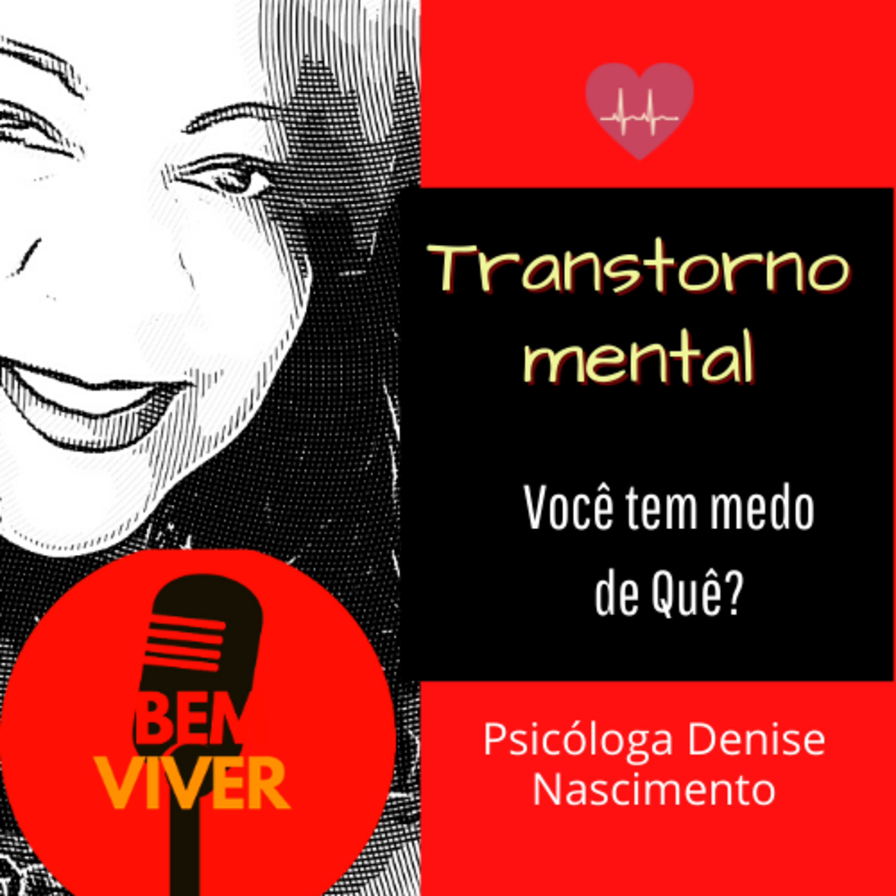 TRANSTORNO MENTAL - Você Tem Medo De Quê?