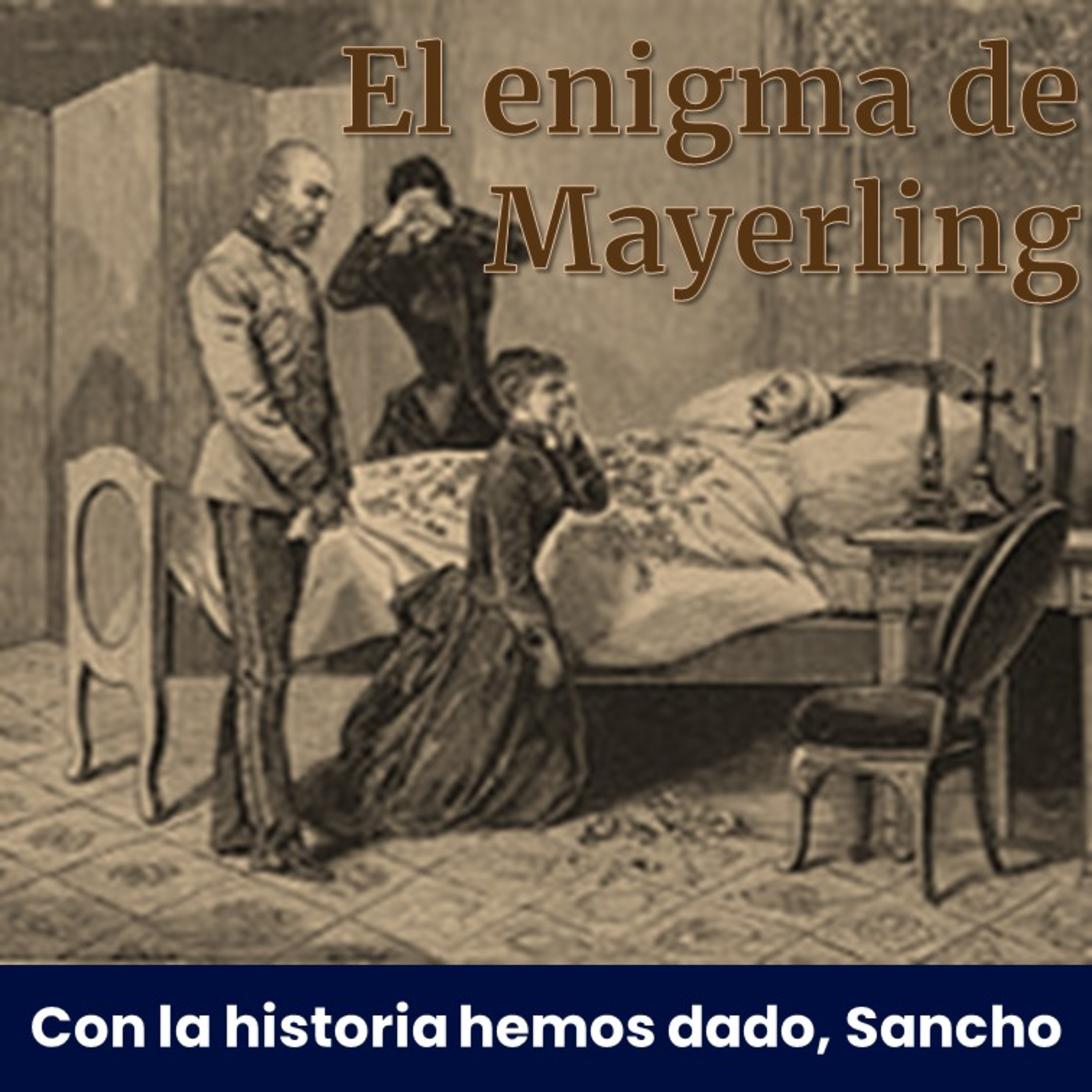 El enigma de Mayerling | Con la historia hemos dado, Sancho (T1E09) episode artwork