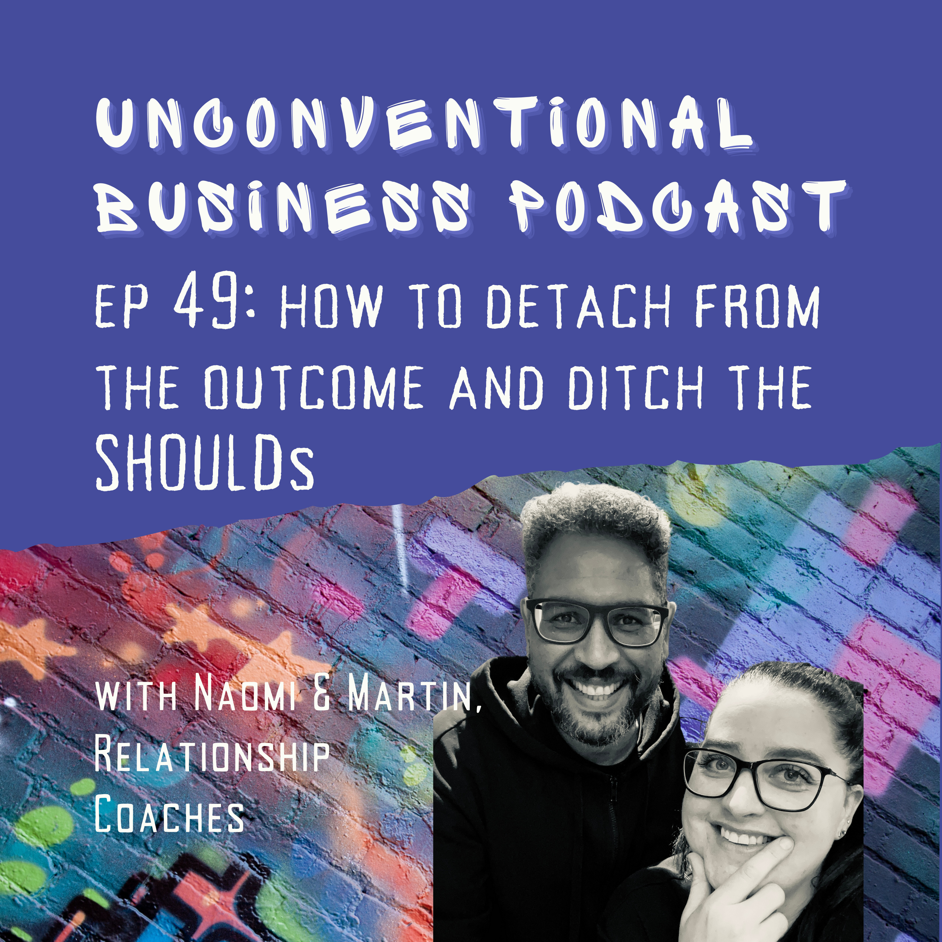 Episode 49: How to detach from the outcome and ditch the SHOULDs