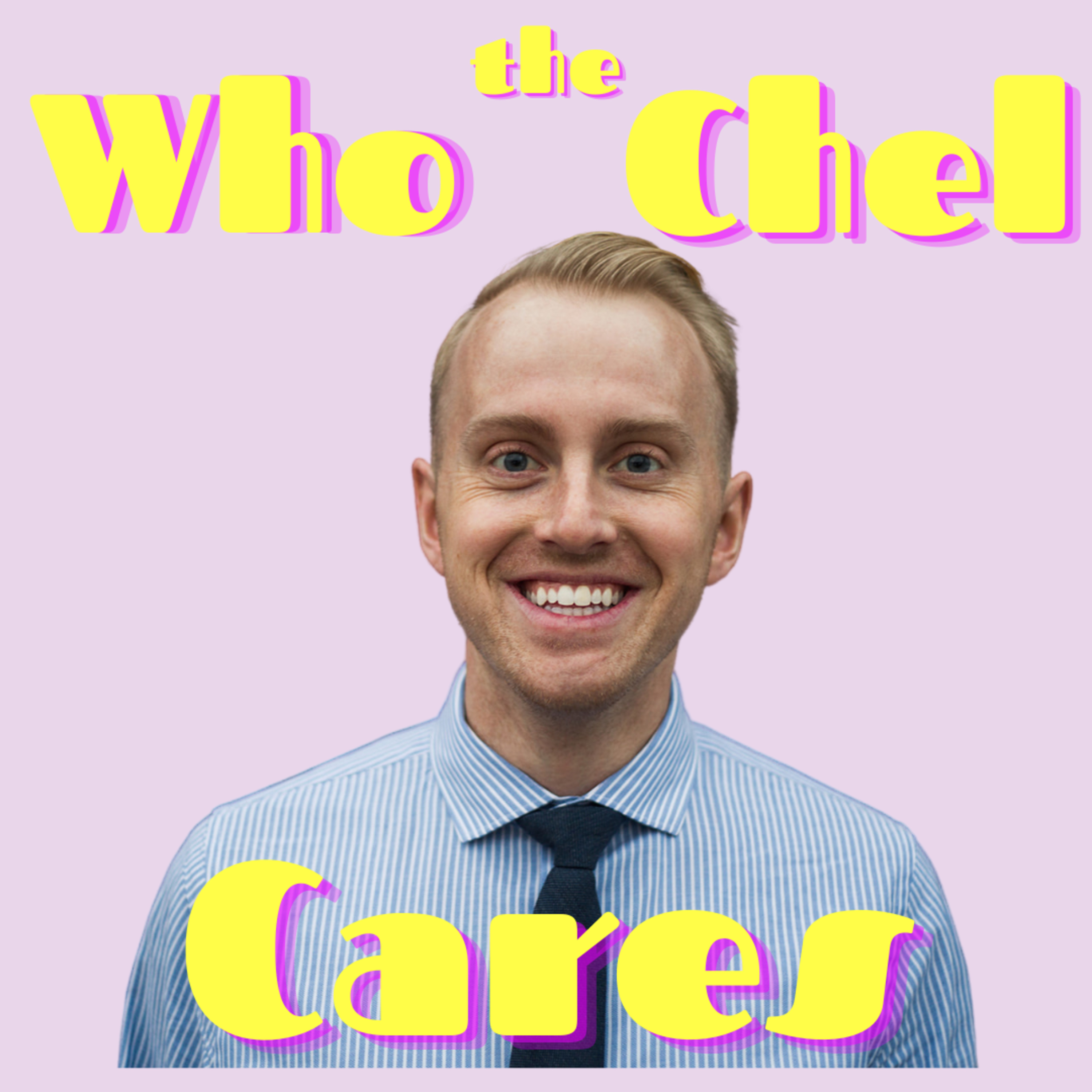 Who the Chel Cares