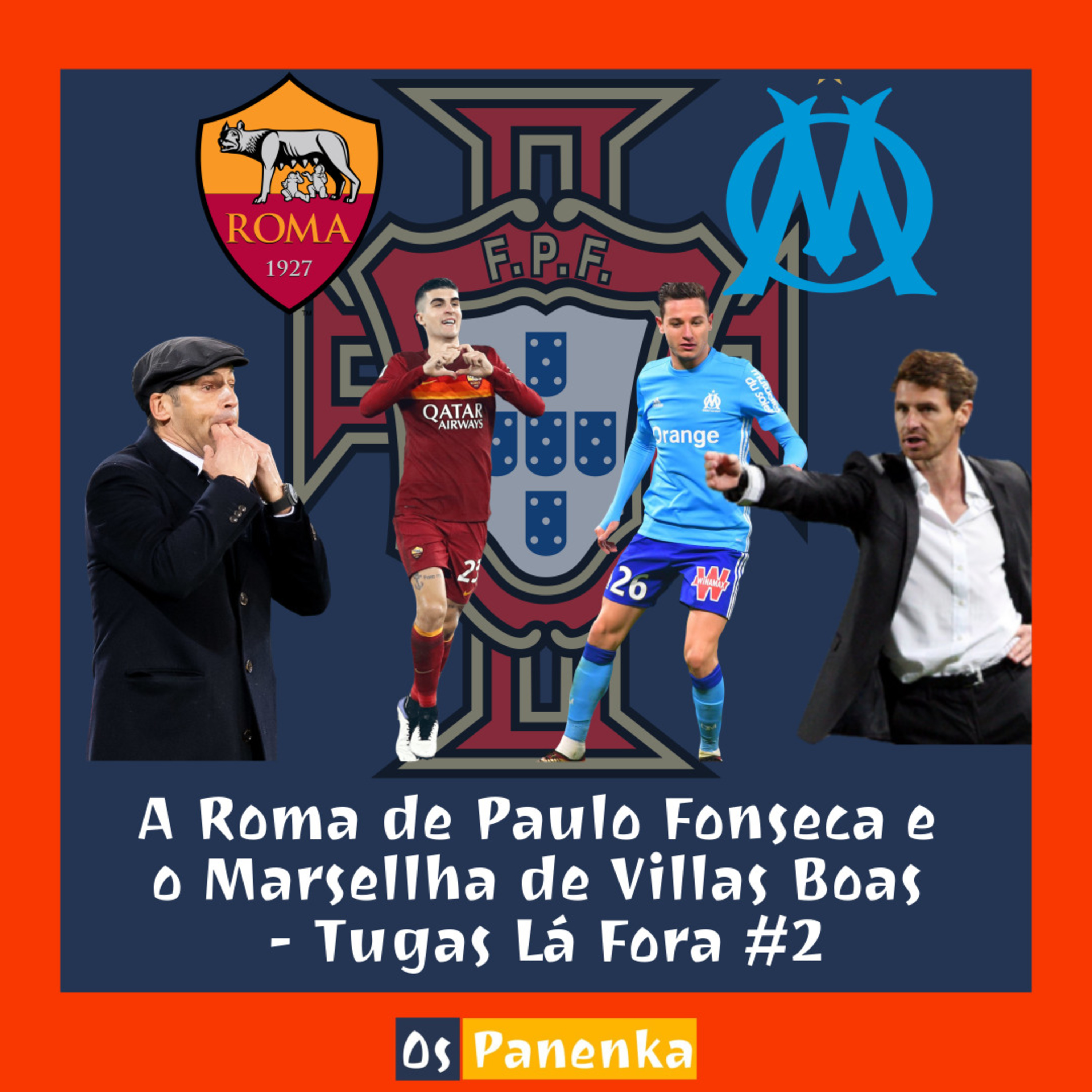 A Roma de Paulo Fonseca e o Marselha de Villas Boas - Tugas Lá Fora #2 episode artwork