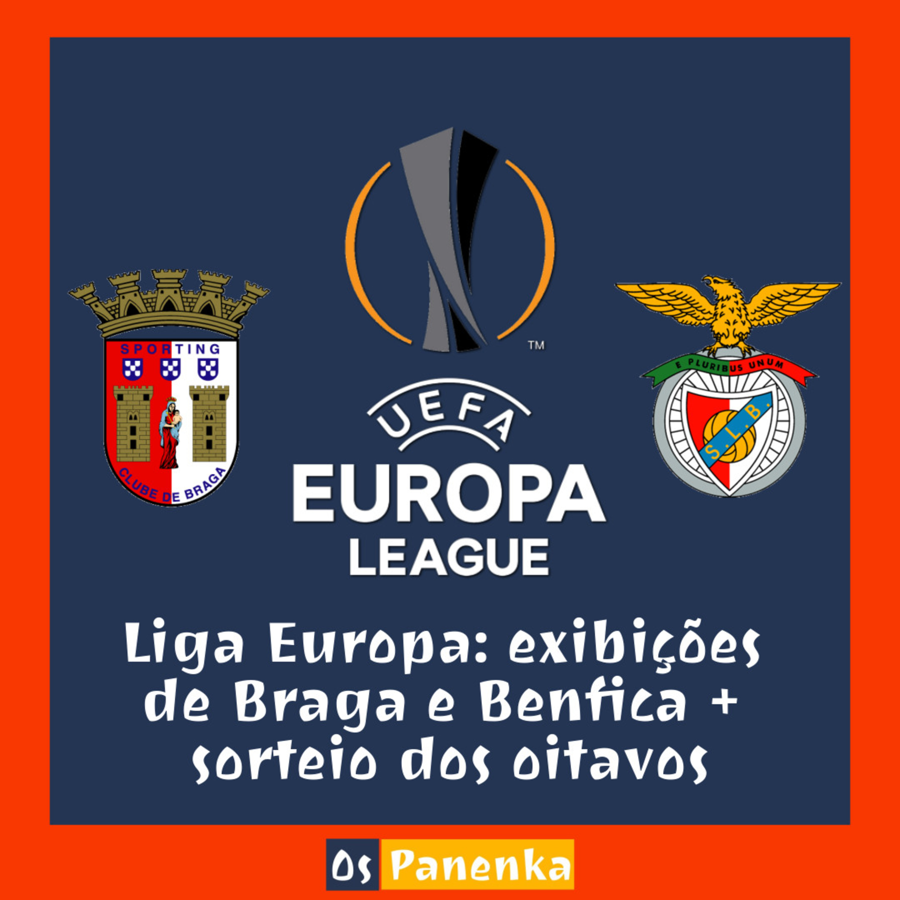 Liga Europa 🏆 : exibições de Braga e Benfica + sorteio dos oitavos episode artwork
