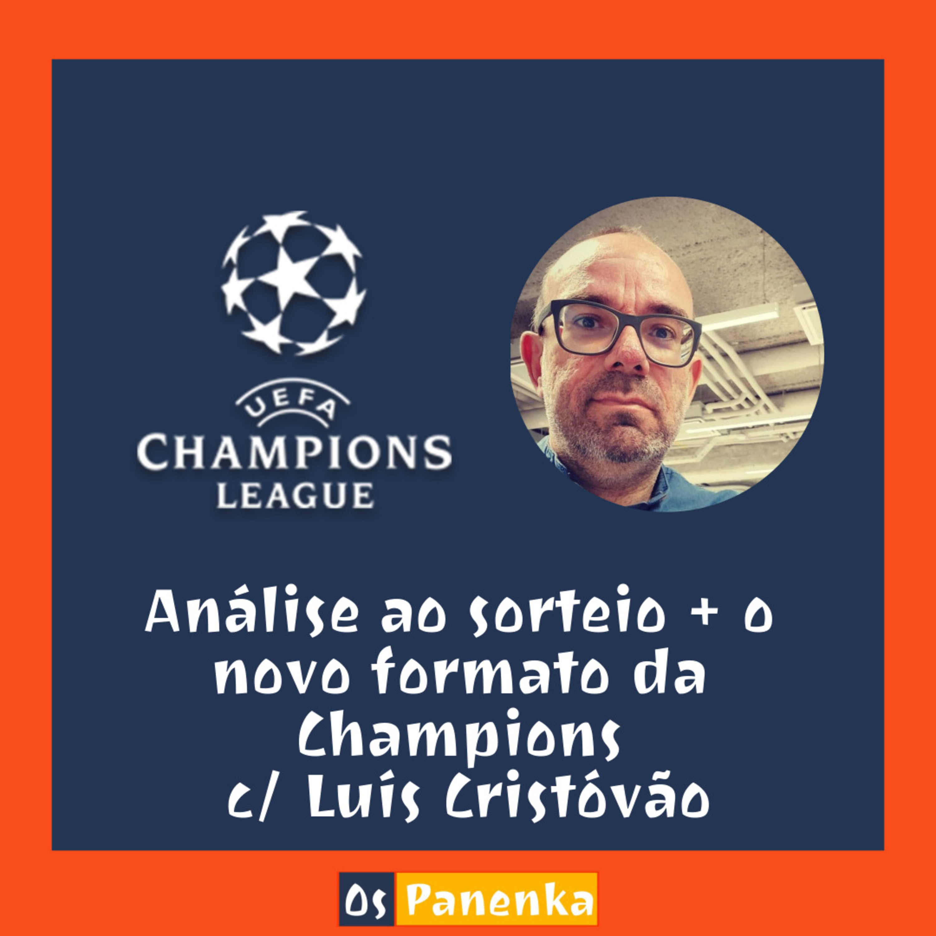Análise ao sorteio + o novo formato da Champions c/ Luís Cristóvão episode artwork