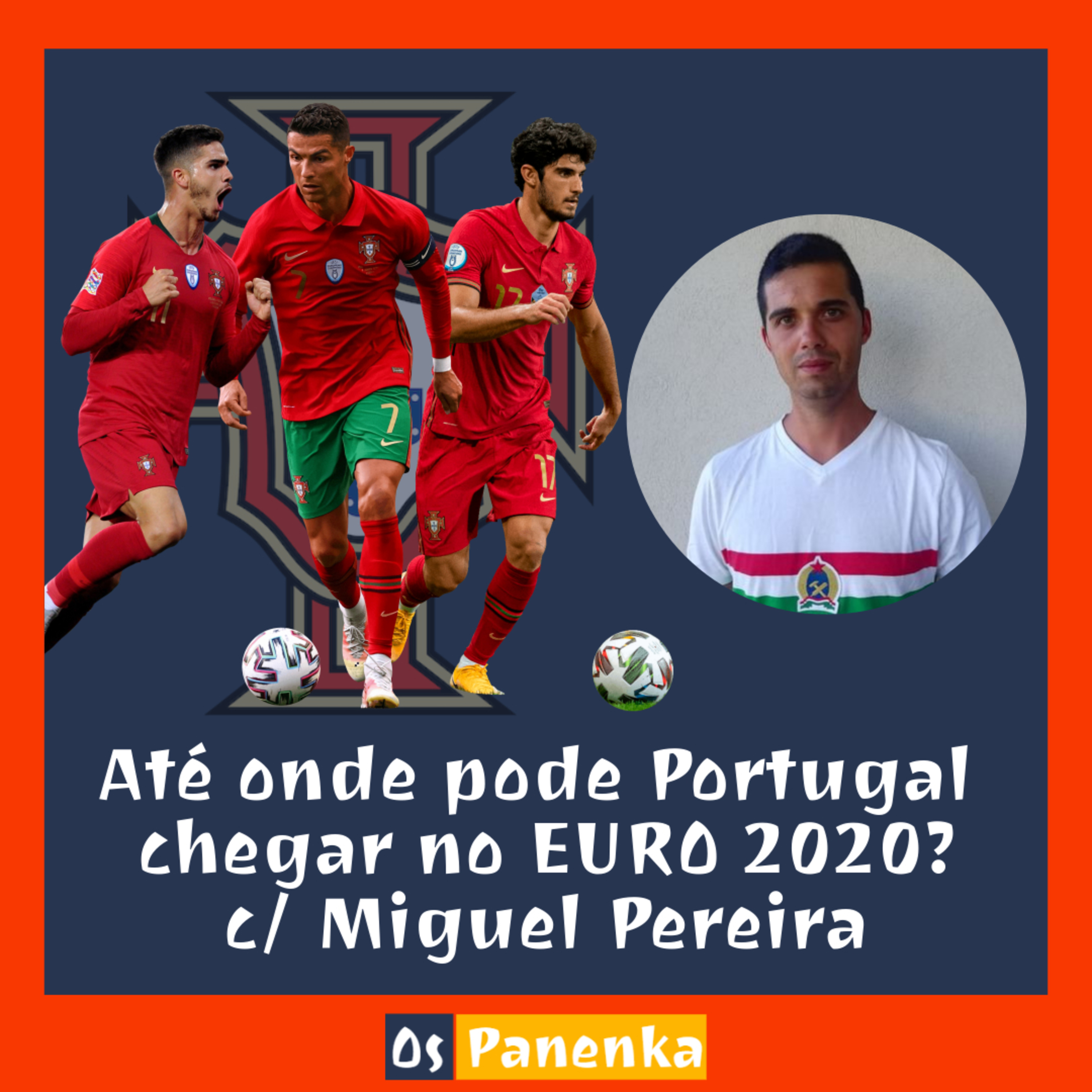 Até onde pode chegar Portugal no EURO 2020? c/ Miguel Pereira episode artwork