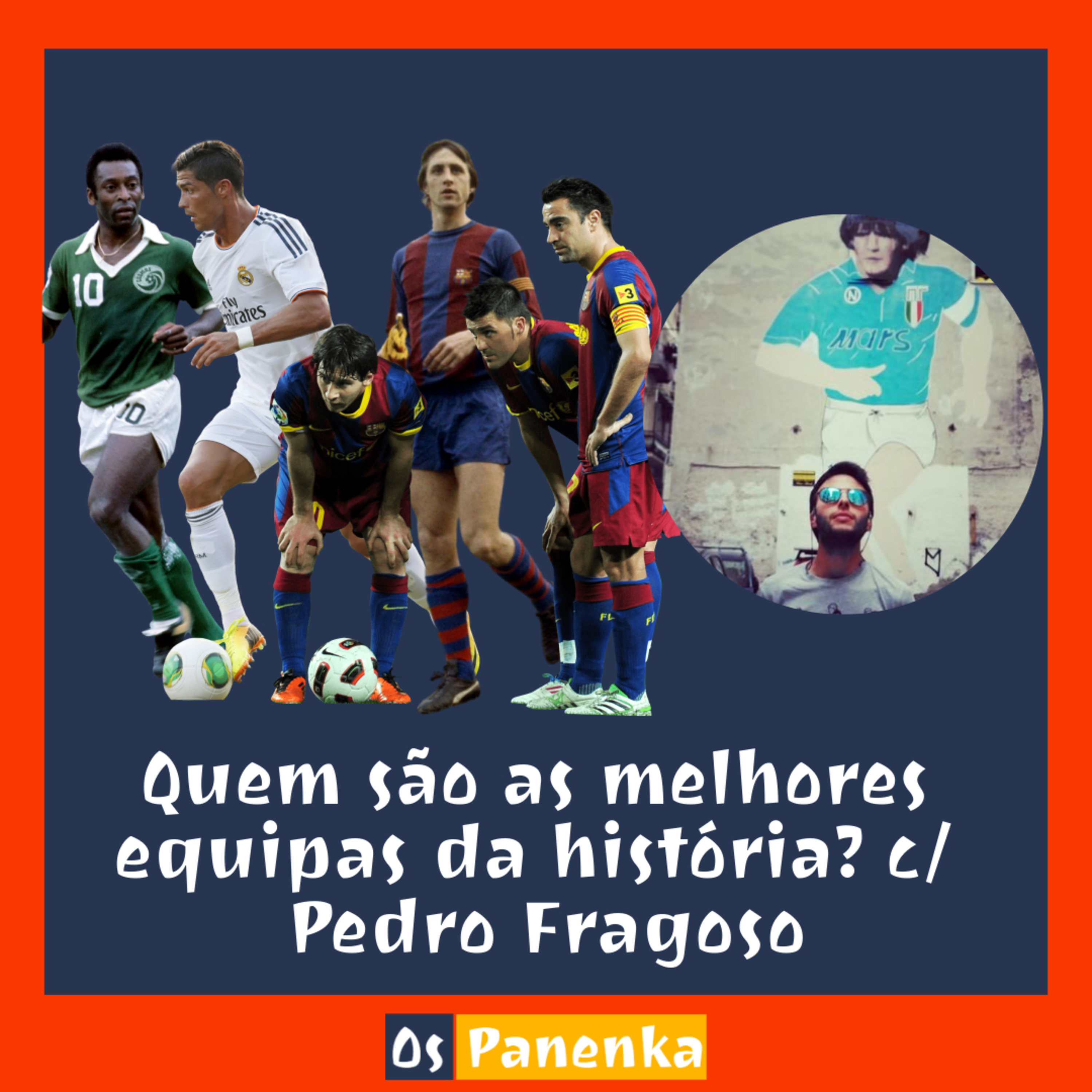 Quem são as melhores equipas da história? c/ Pedro Fragoso episode artwork