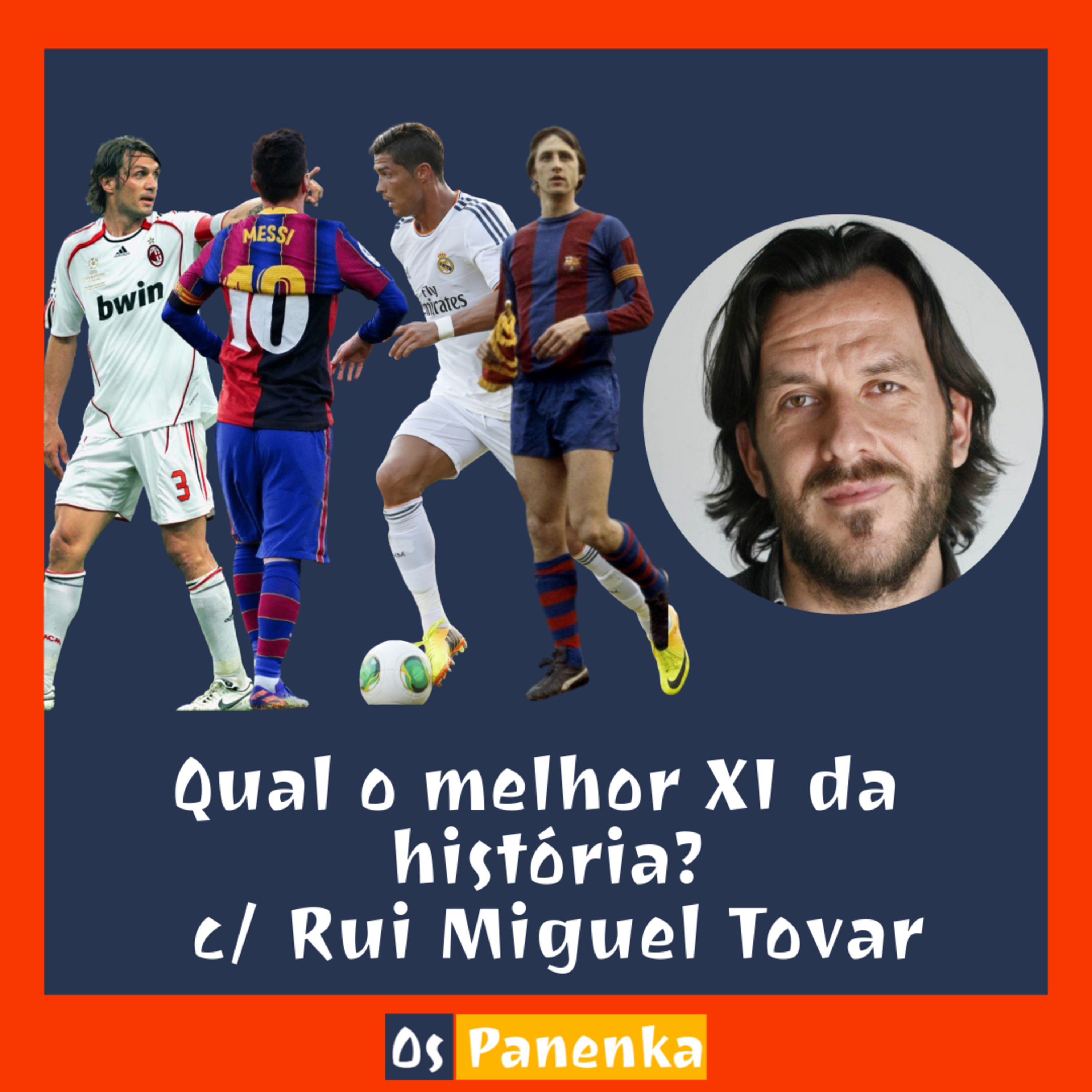 Qual o melhor XI da história? c/ Rui Miguel Tovar episode artwork