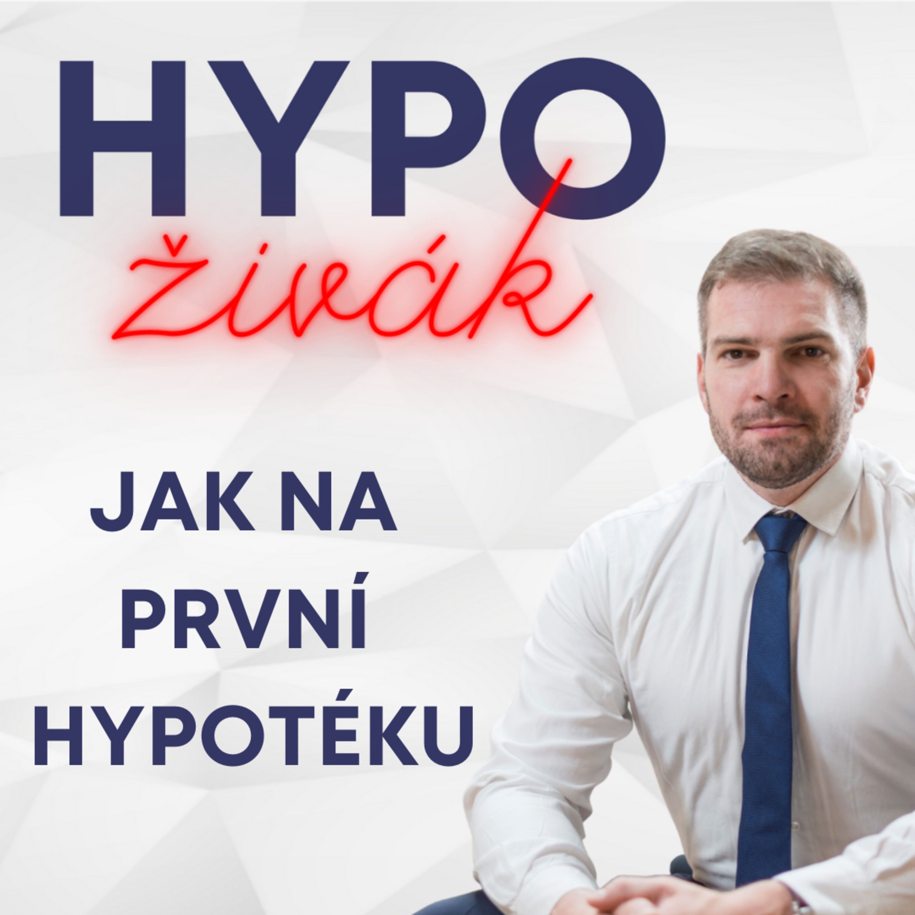  26: Prvni hypotéka - Jak postupovat při vyřizování hypotéky? - Záznam Hypoživáku episode artwork