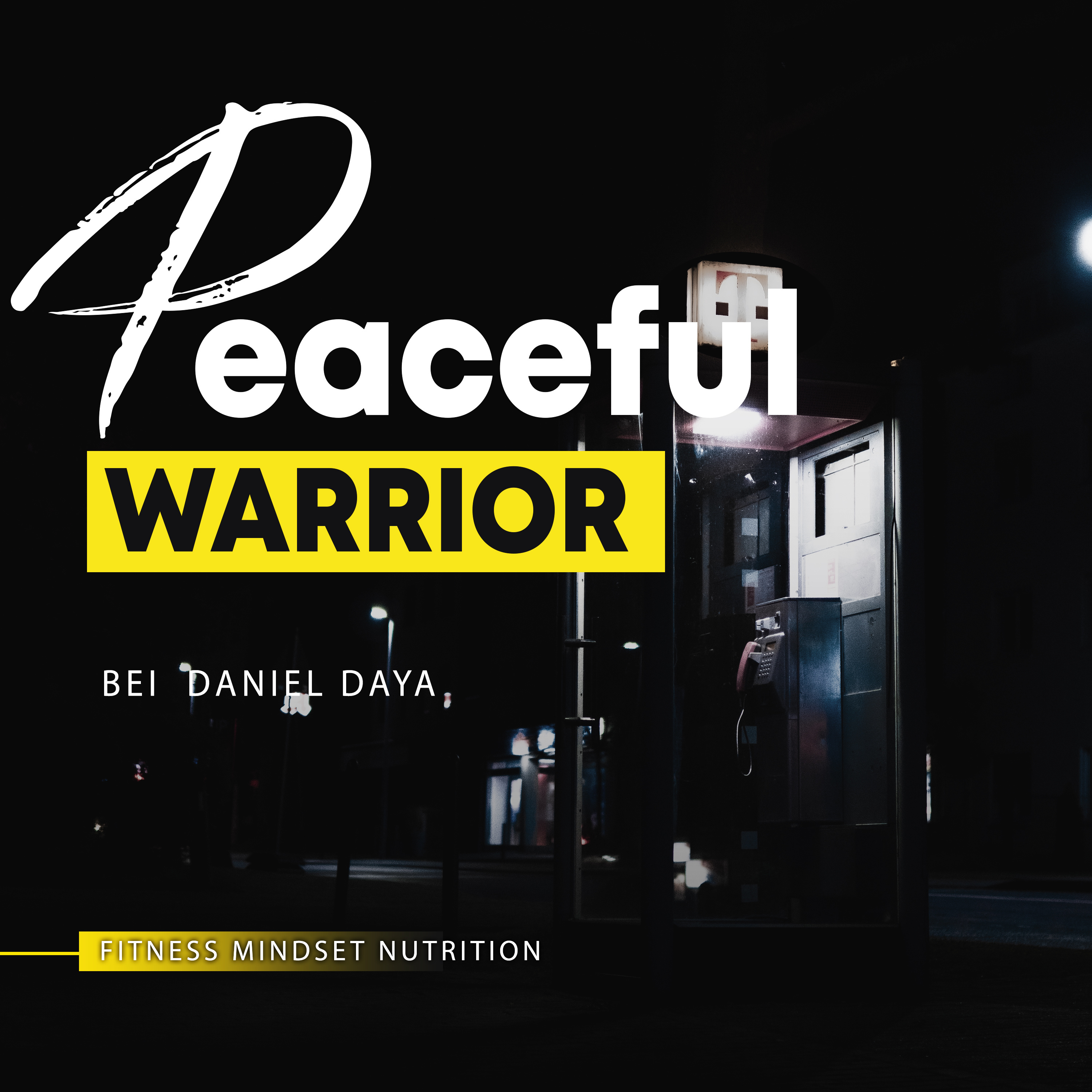 Peaceful Warrior / MINDSET, LIFESTYLE & was sonst so in meinem Leben passiert